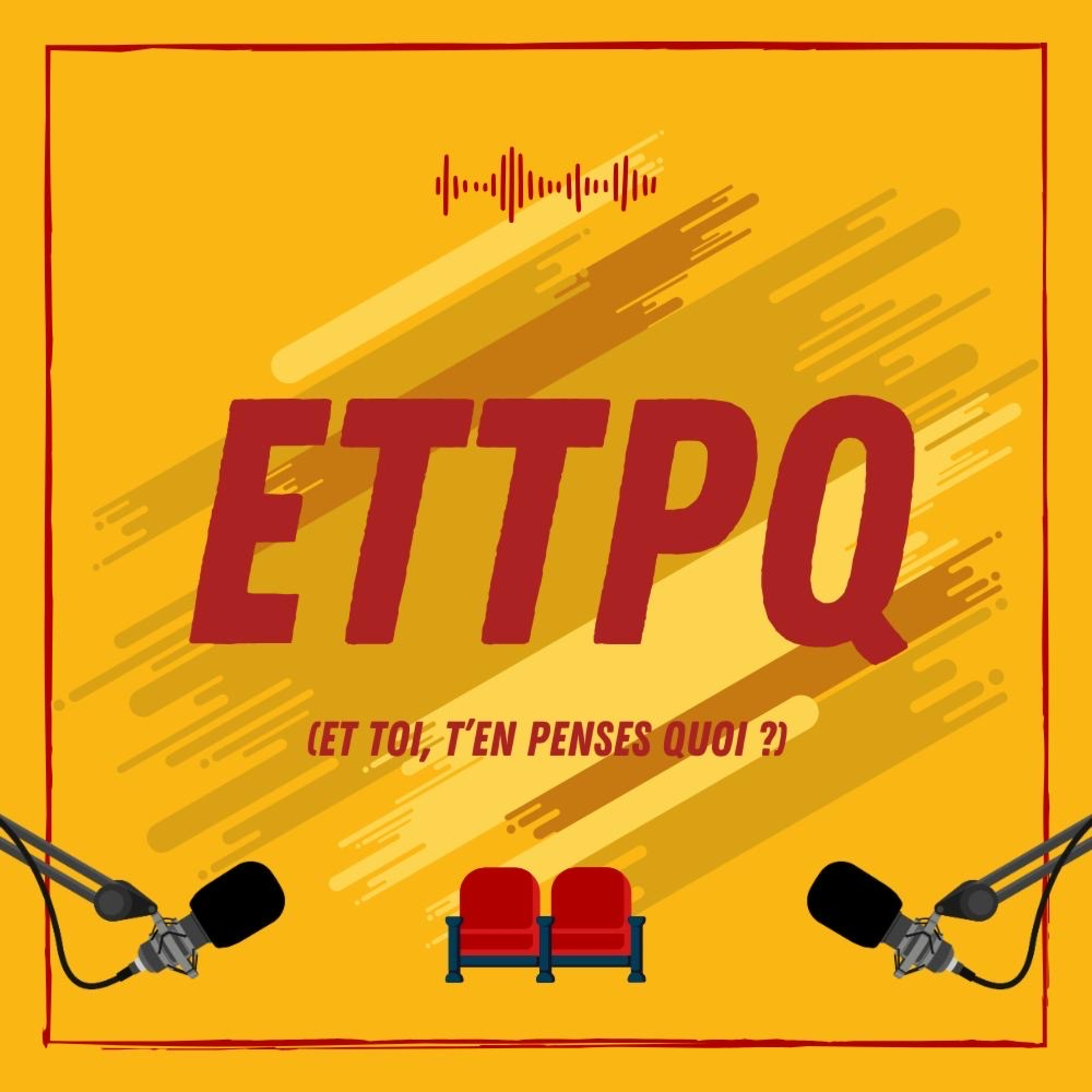 ETTPQ (Et toi, t'en penses quoi ?) podcast artwork