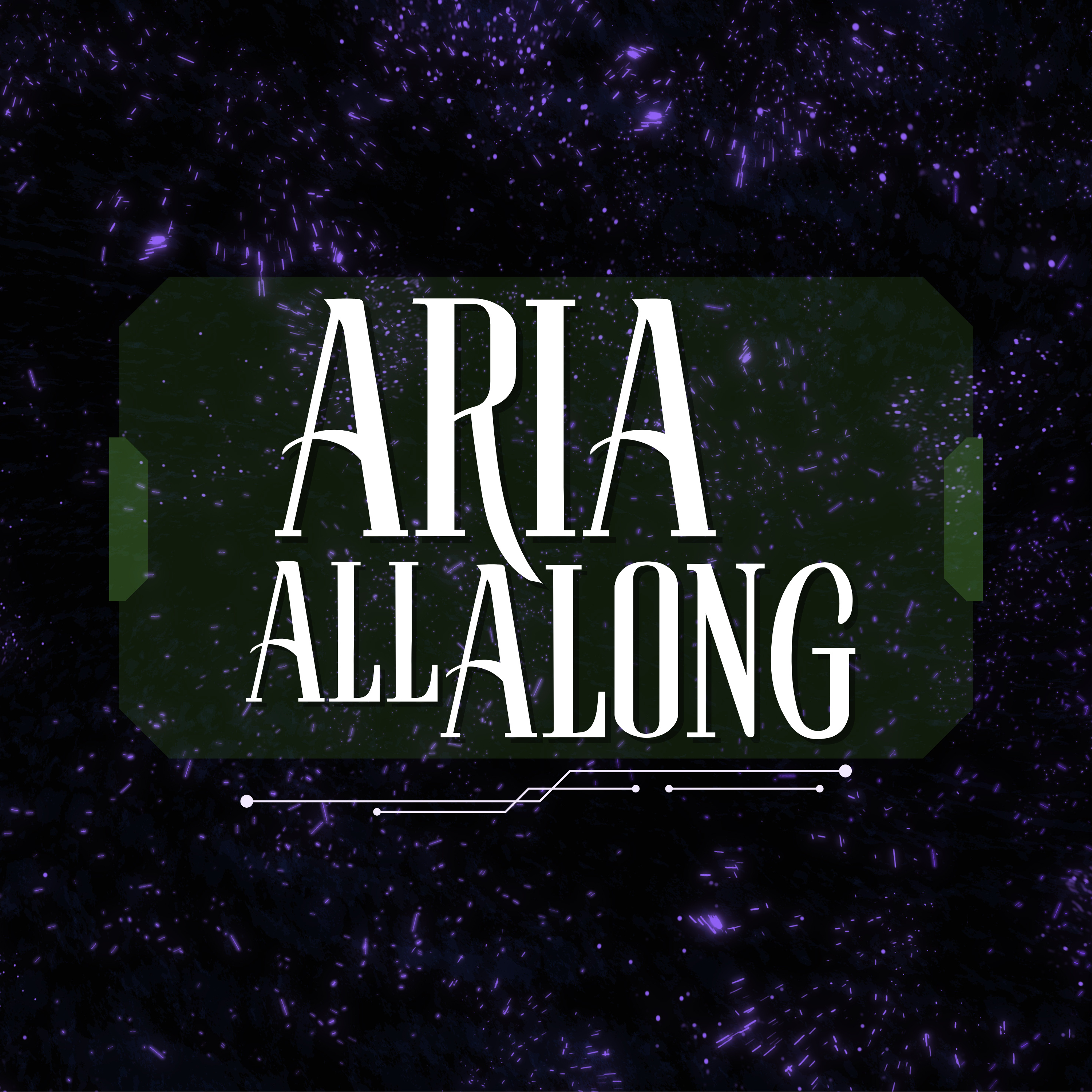 Aria All Along