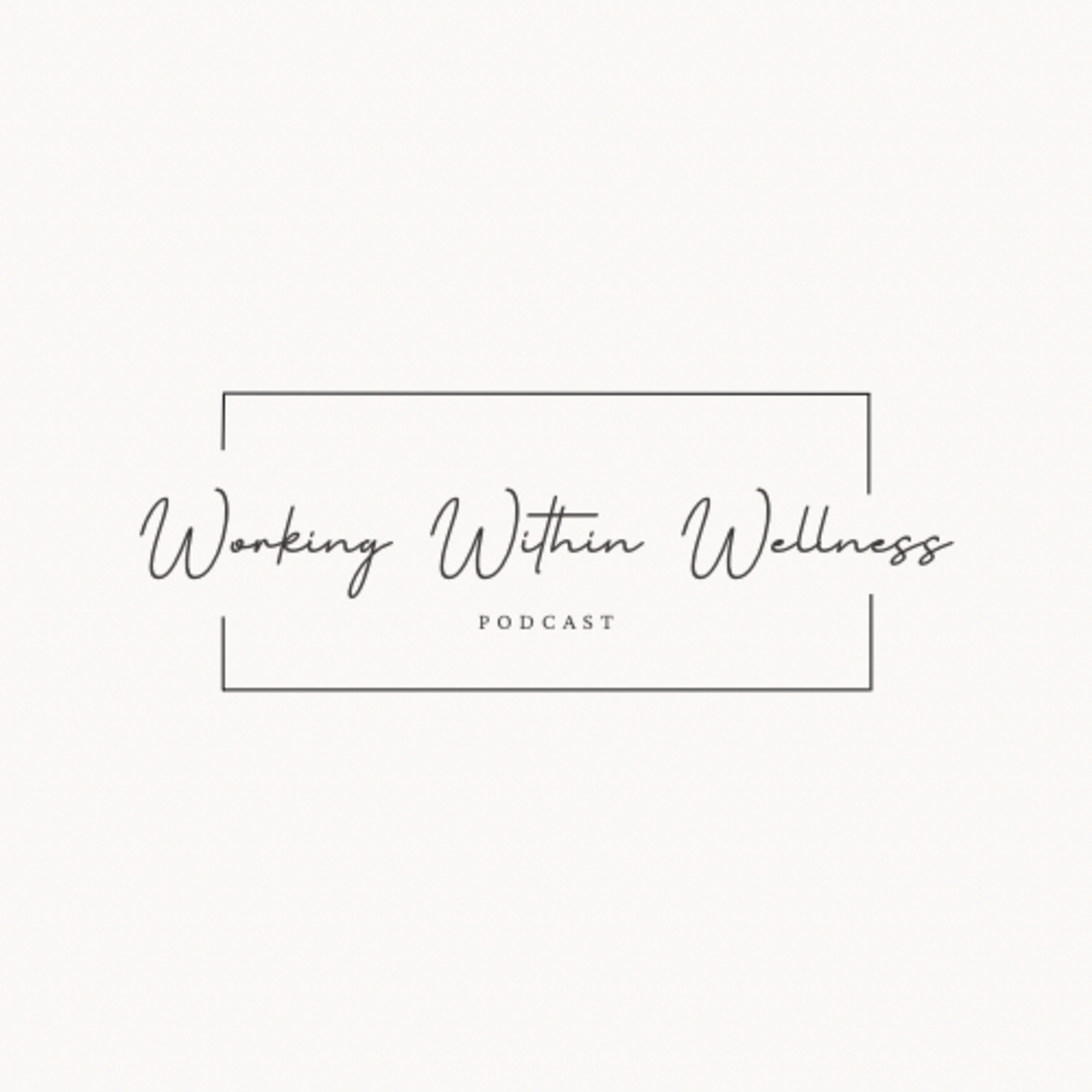 Working Within Wellness Podcast