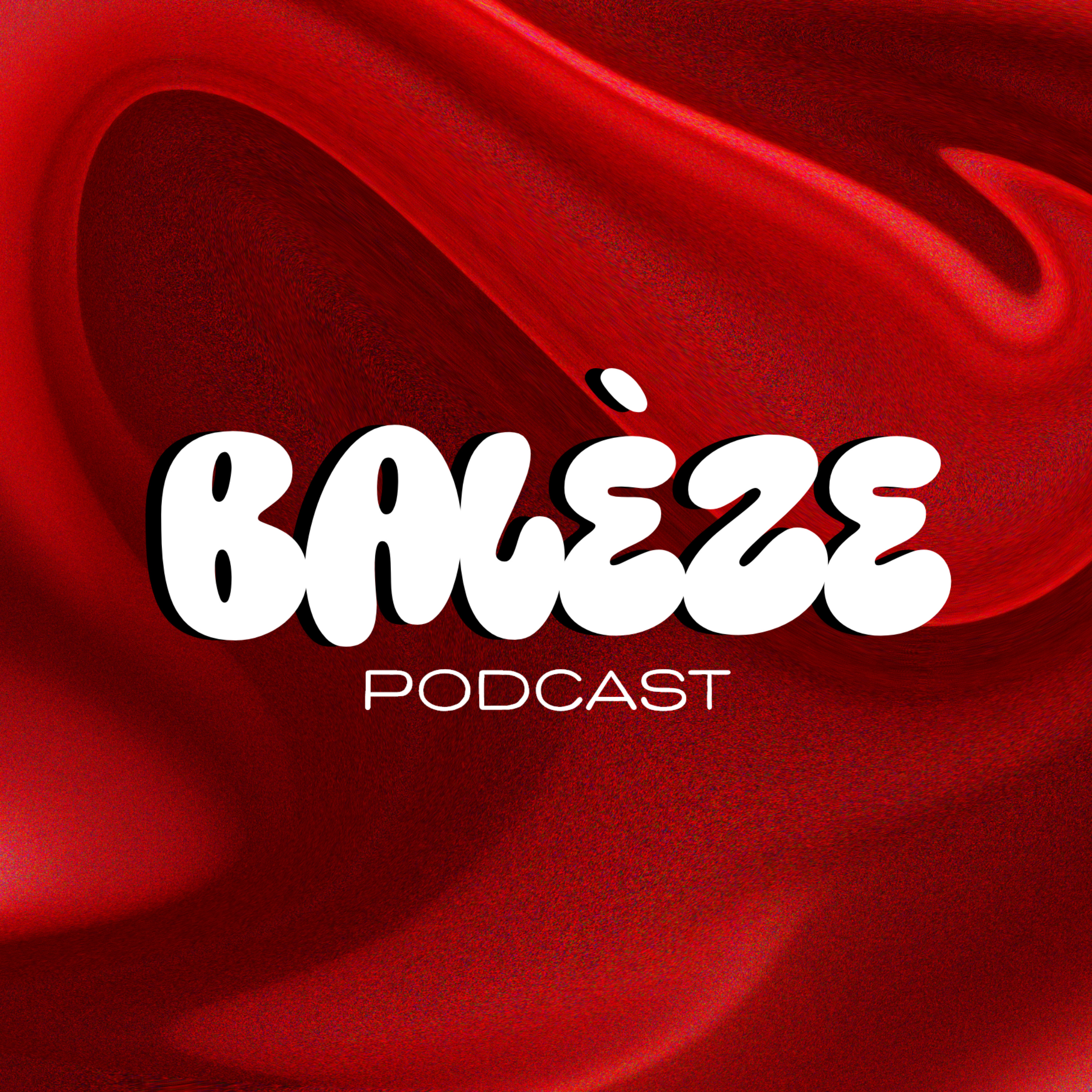 Balèze Podcast