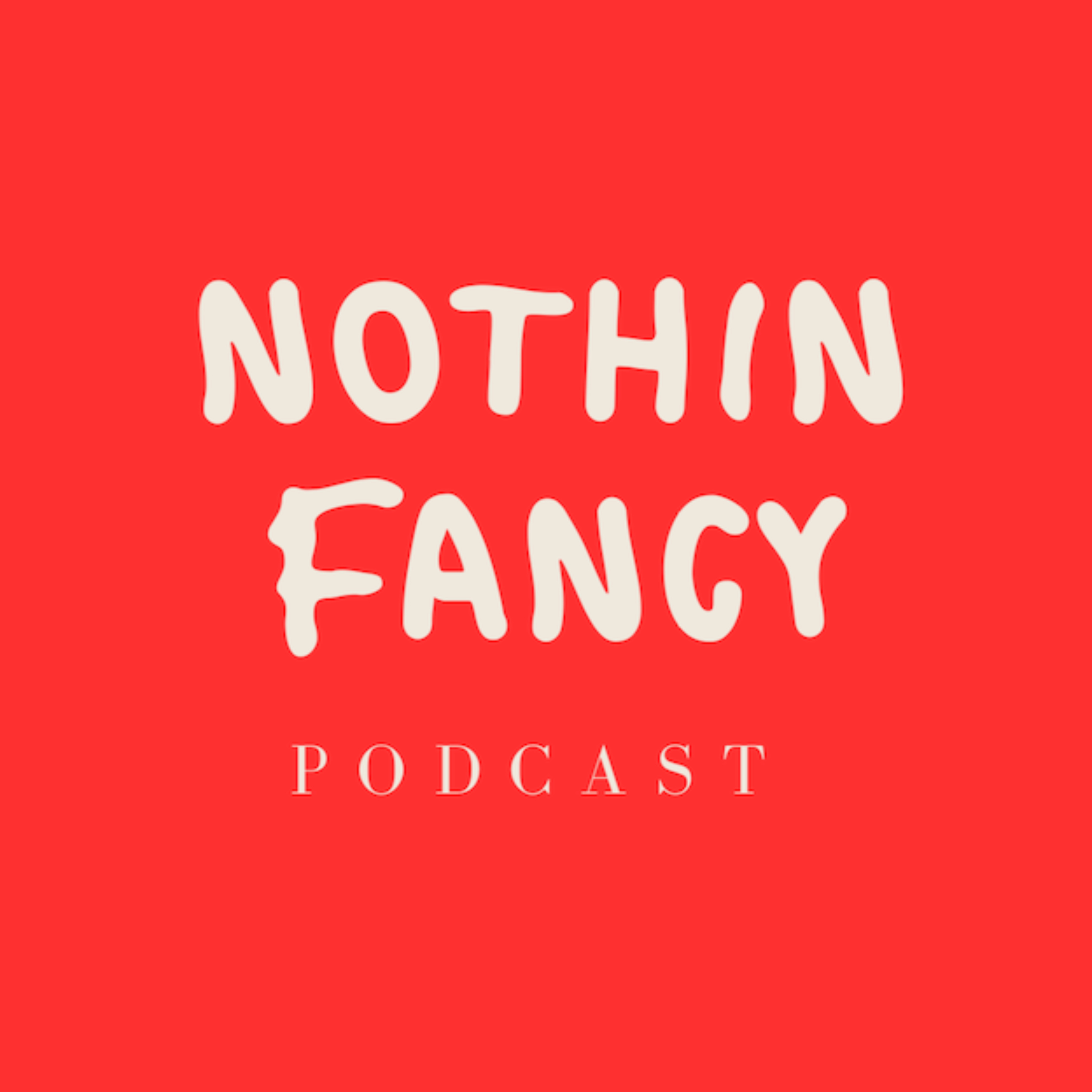 Nothin Fancy Podcast