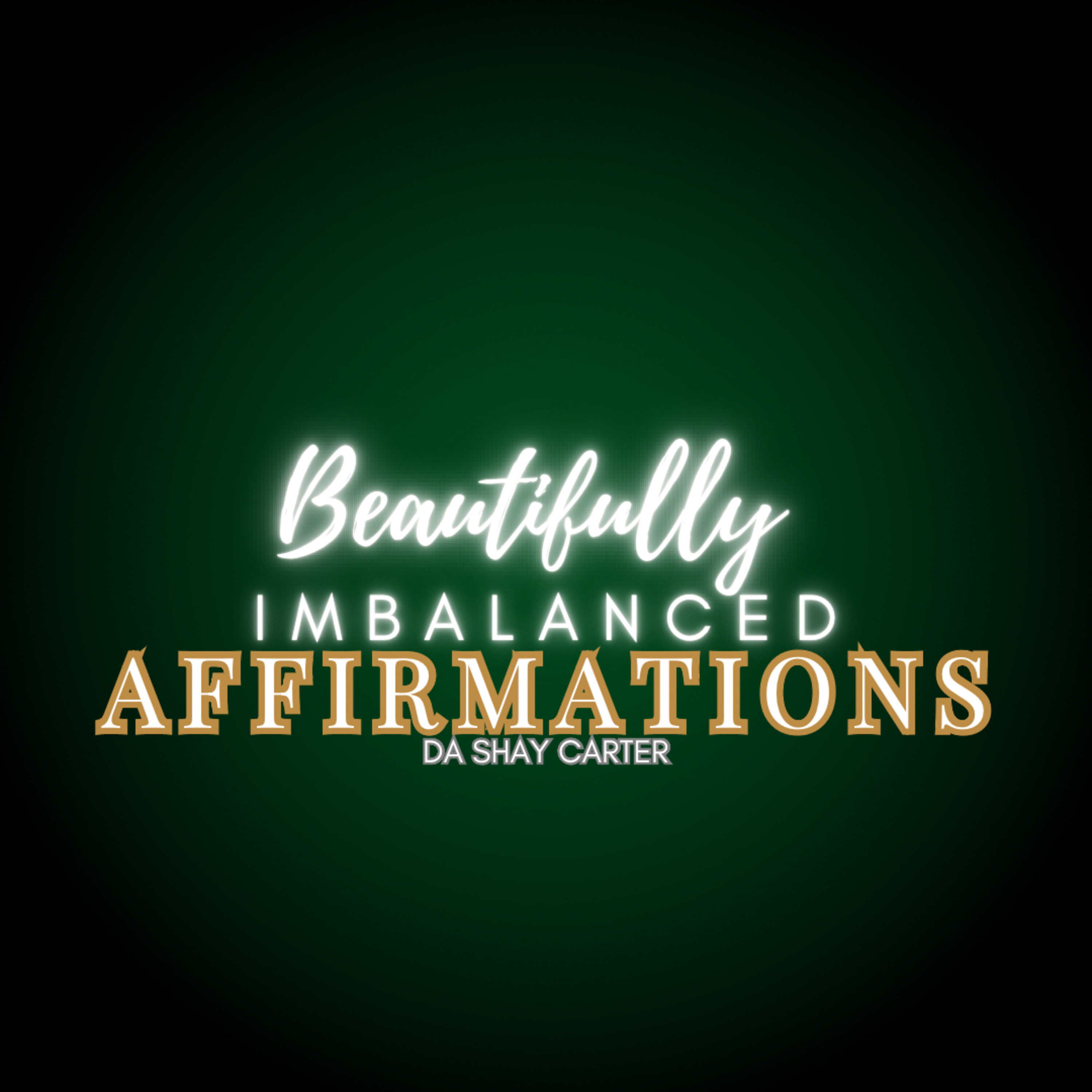 Beautifully Imbalanced Affirmations podcast artwork