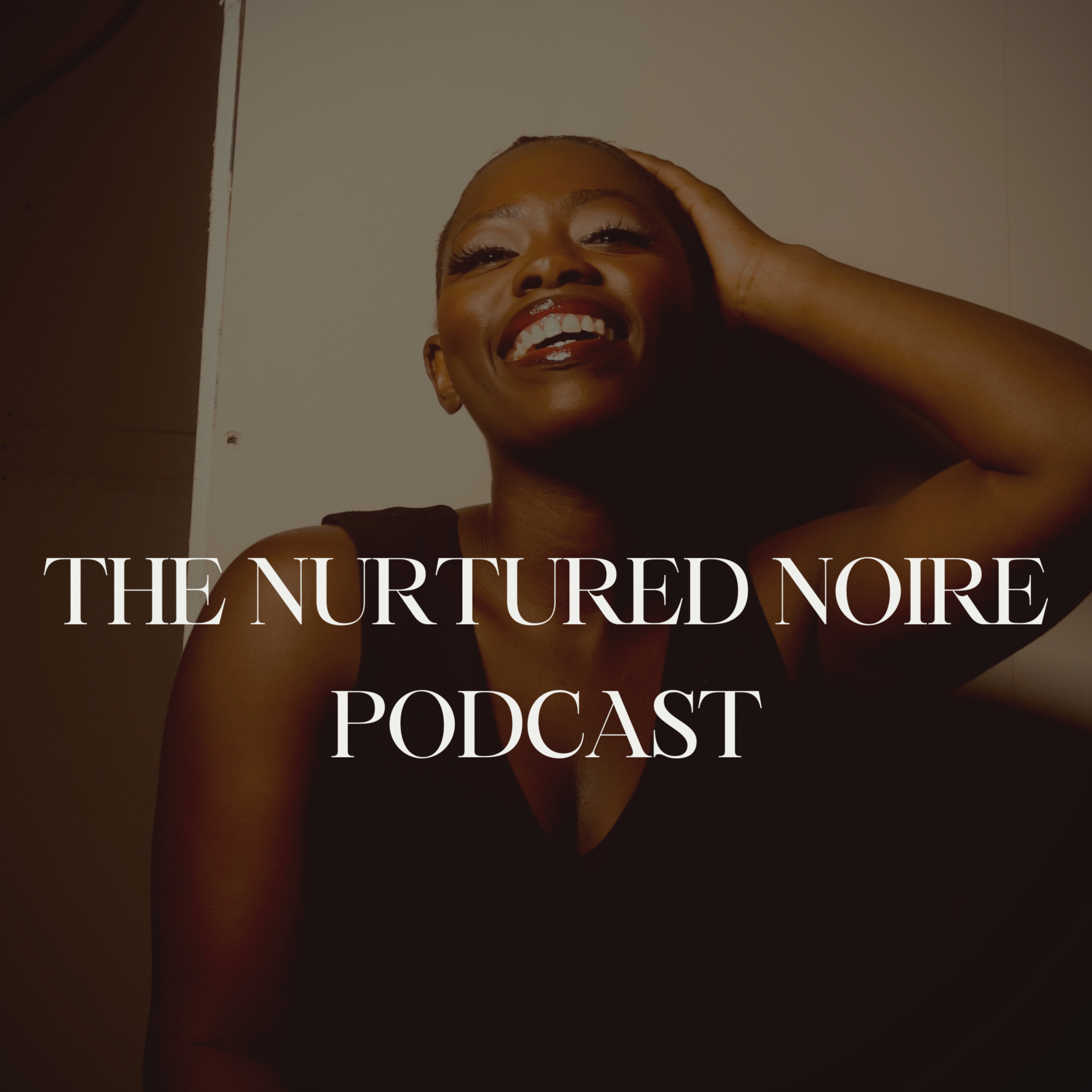 The Nurtured Noire Podcast podcast artwork