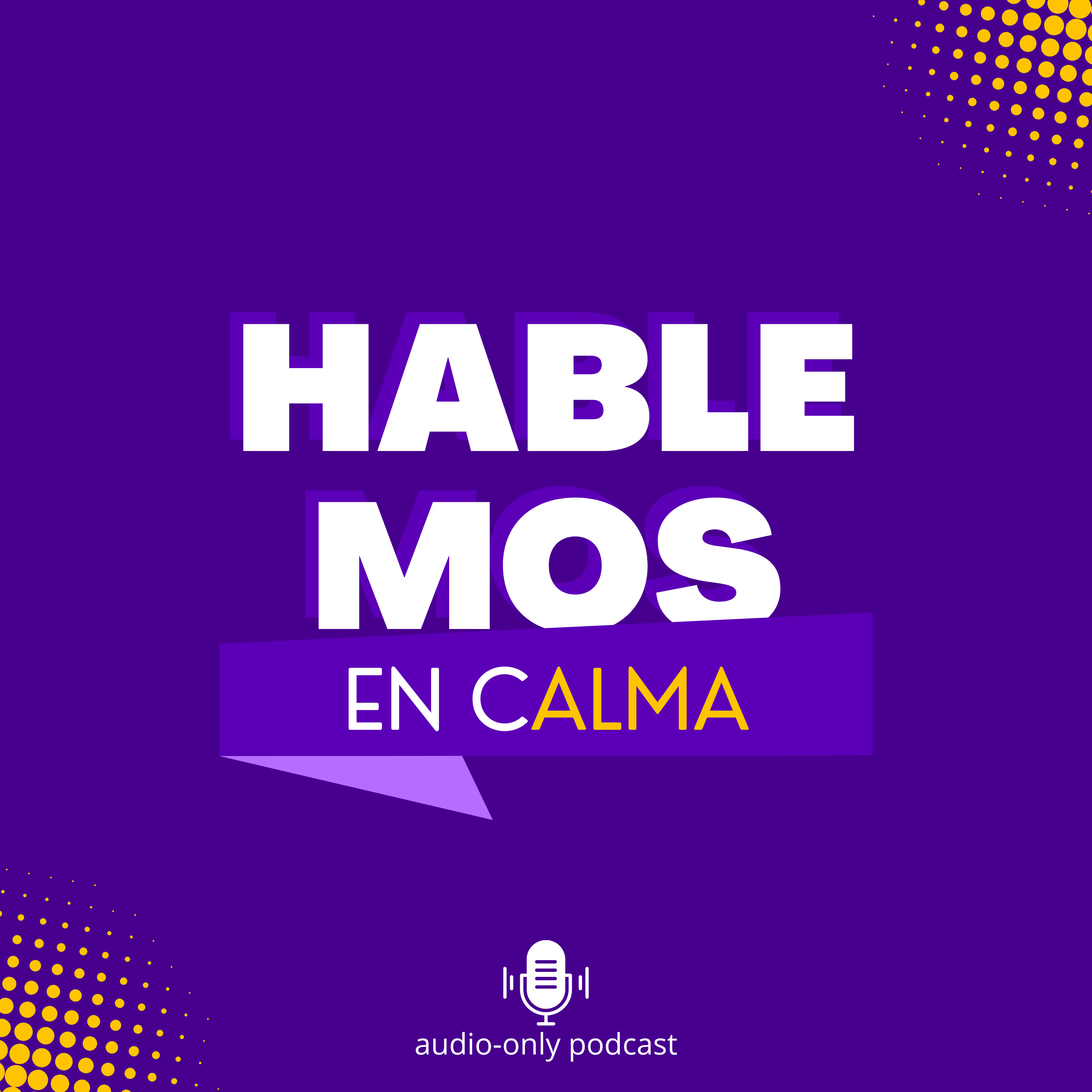 HABLEMOS EN CALMA: EL PODCAST! podcast artwork