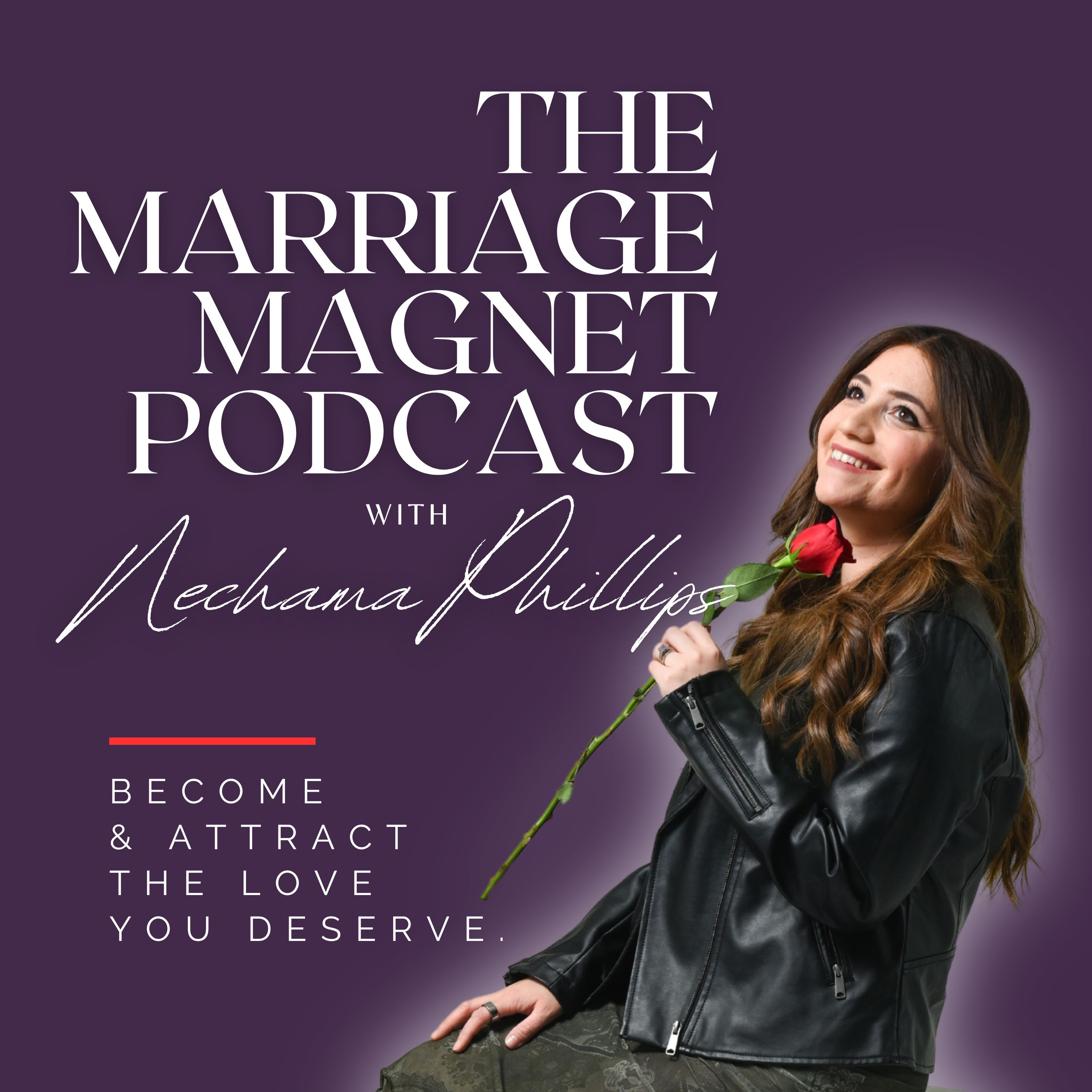 The Marriage Magnet Podcast