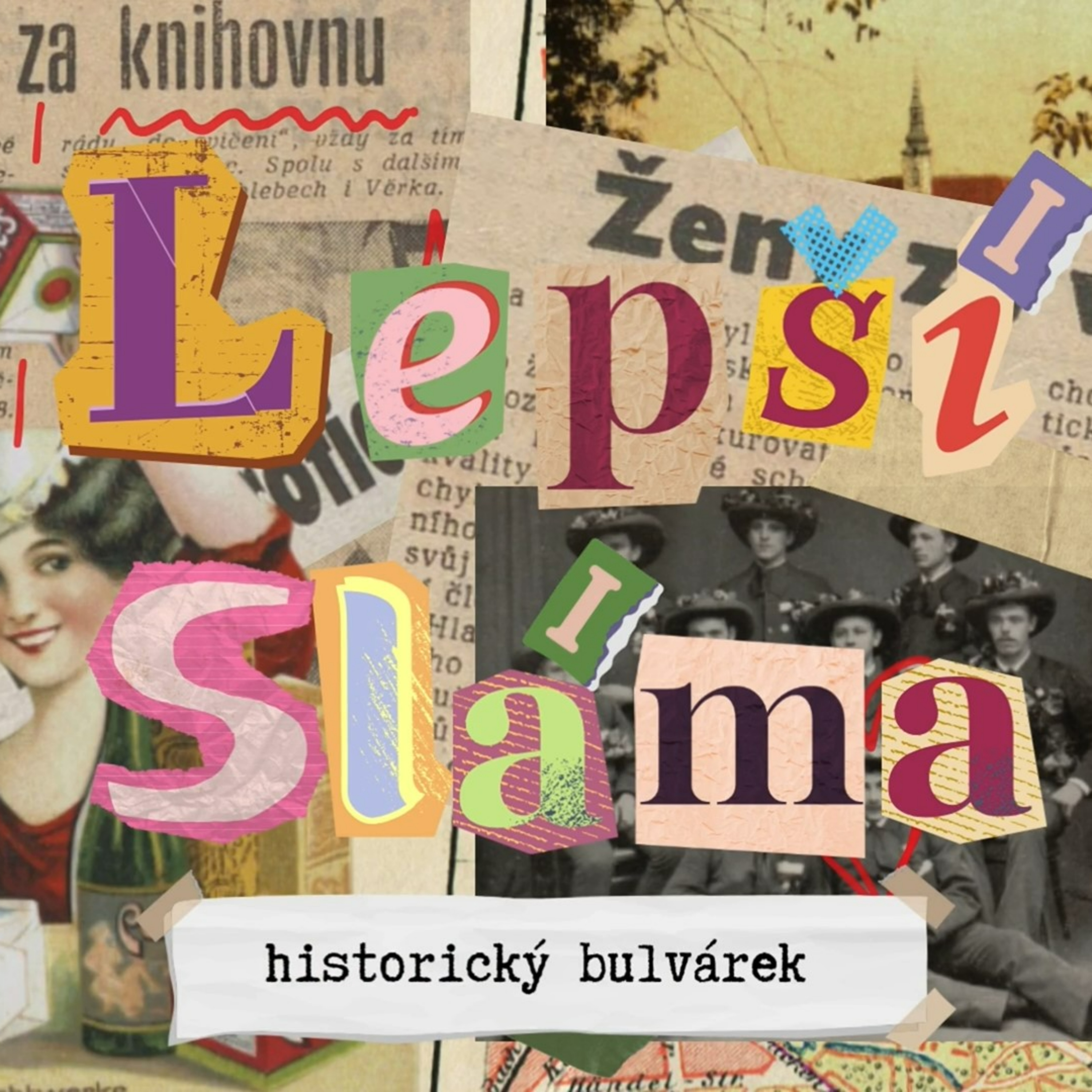 Lepší Sláma – historický bulvárek 