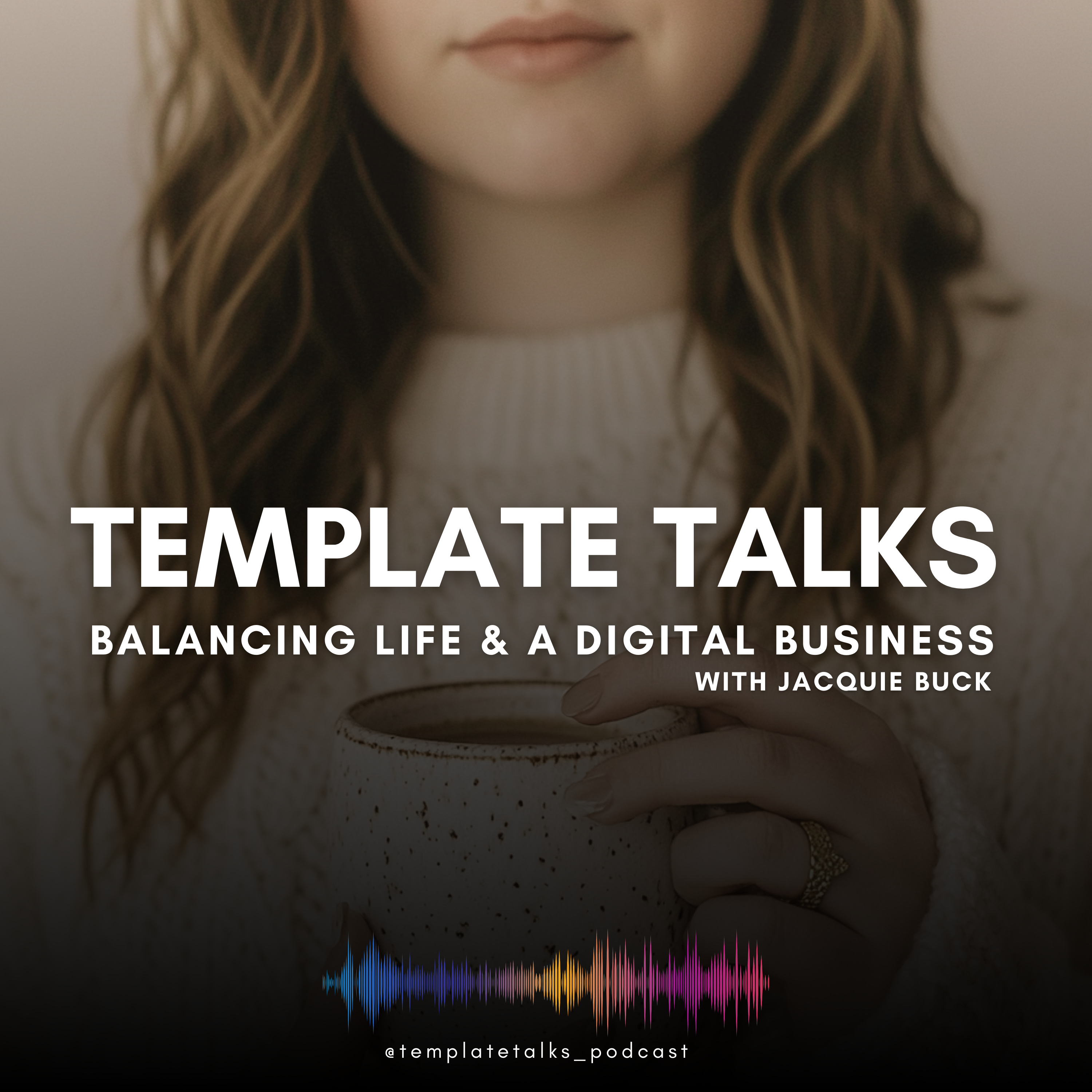 Template Talks: Balancing Life and a Digital Business podcast artwork