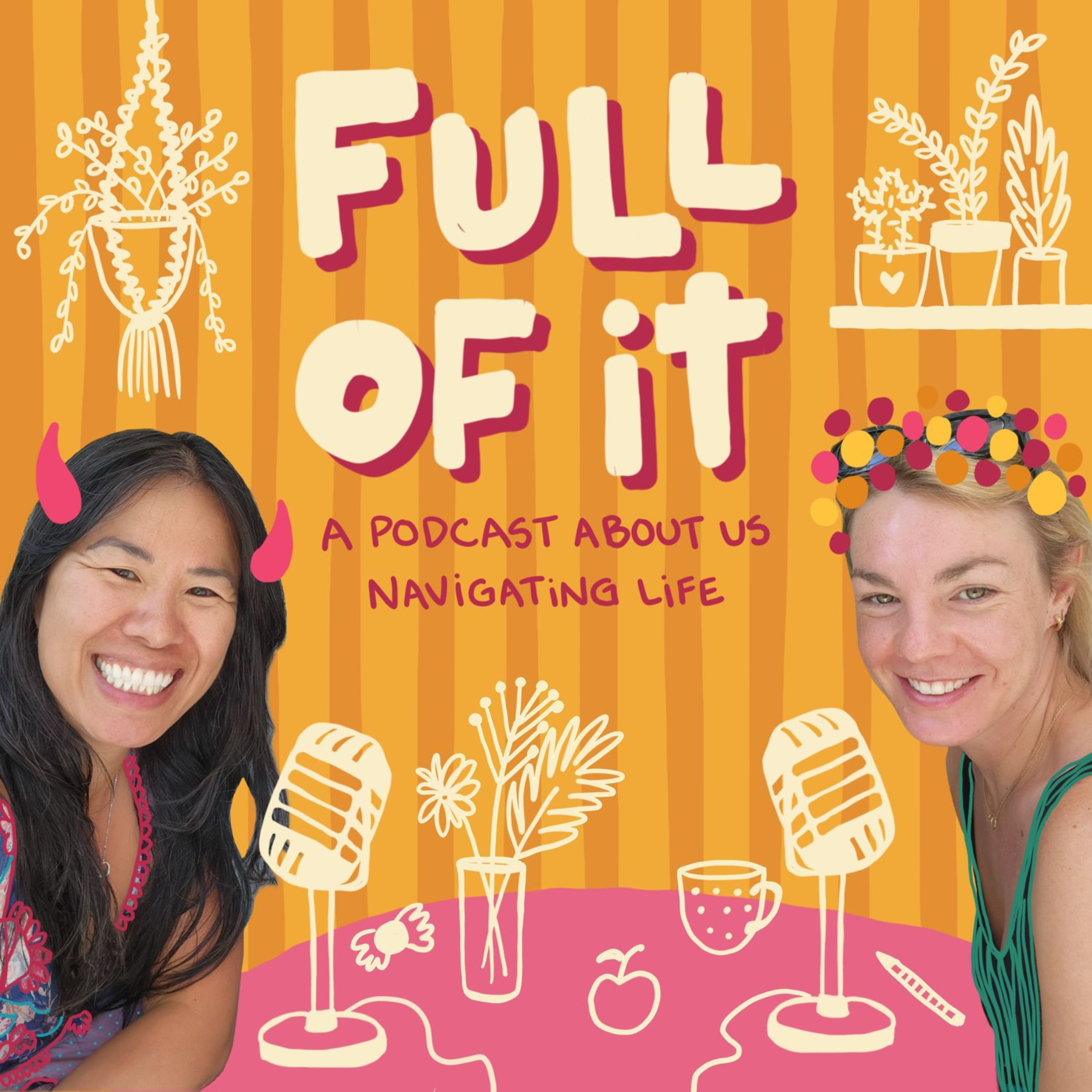 Full Of It: Two Friends Navigating Life and Growing Through It All podcast artwork