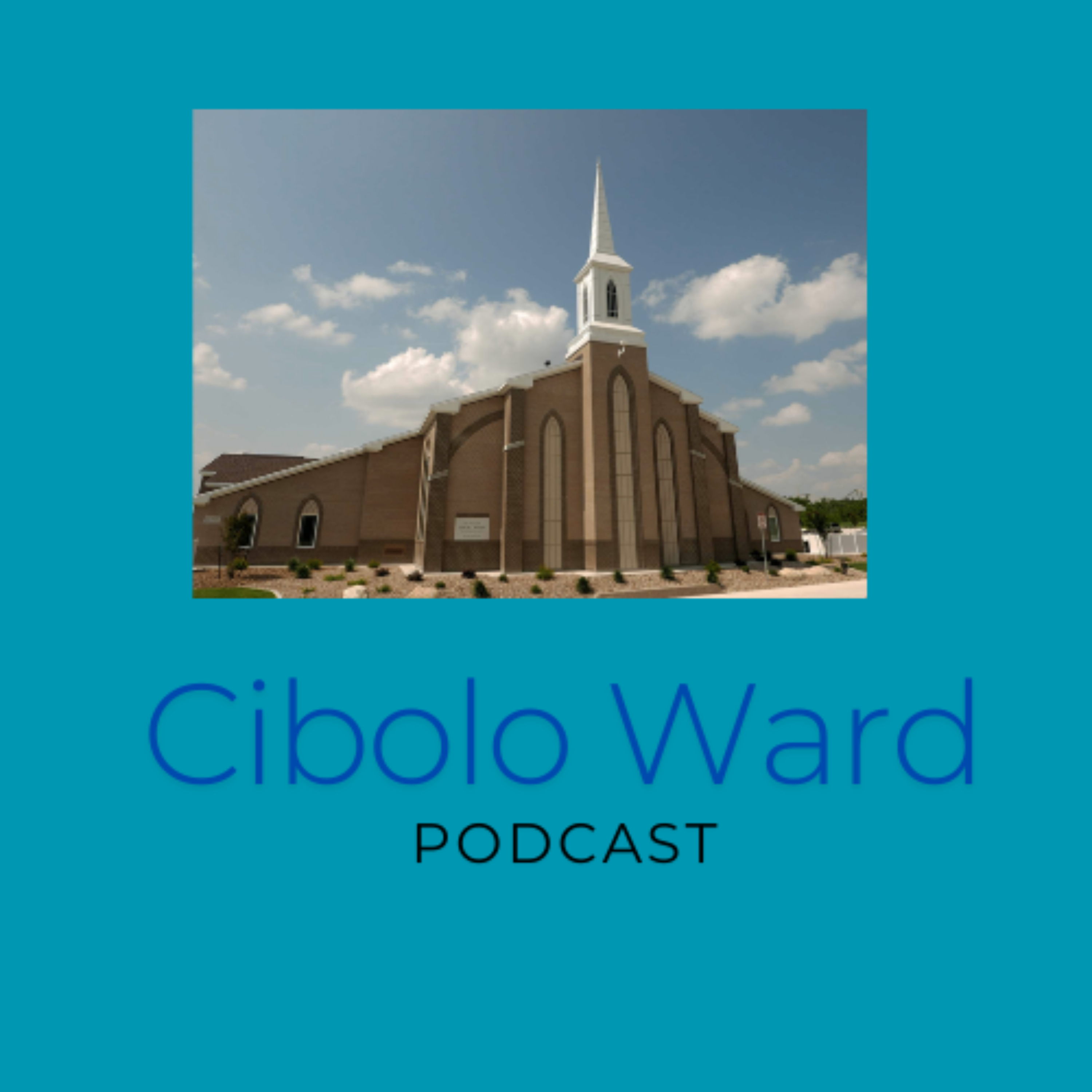 Cibolo Ward Podcast podcast artwork