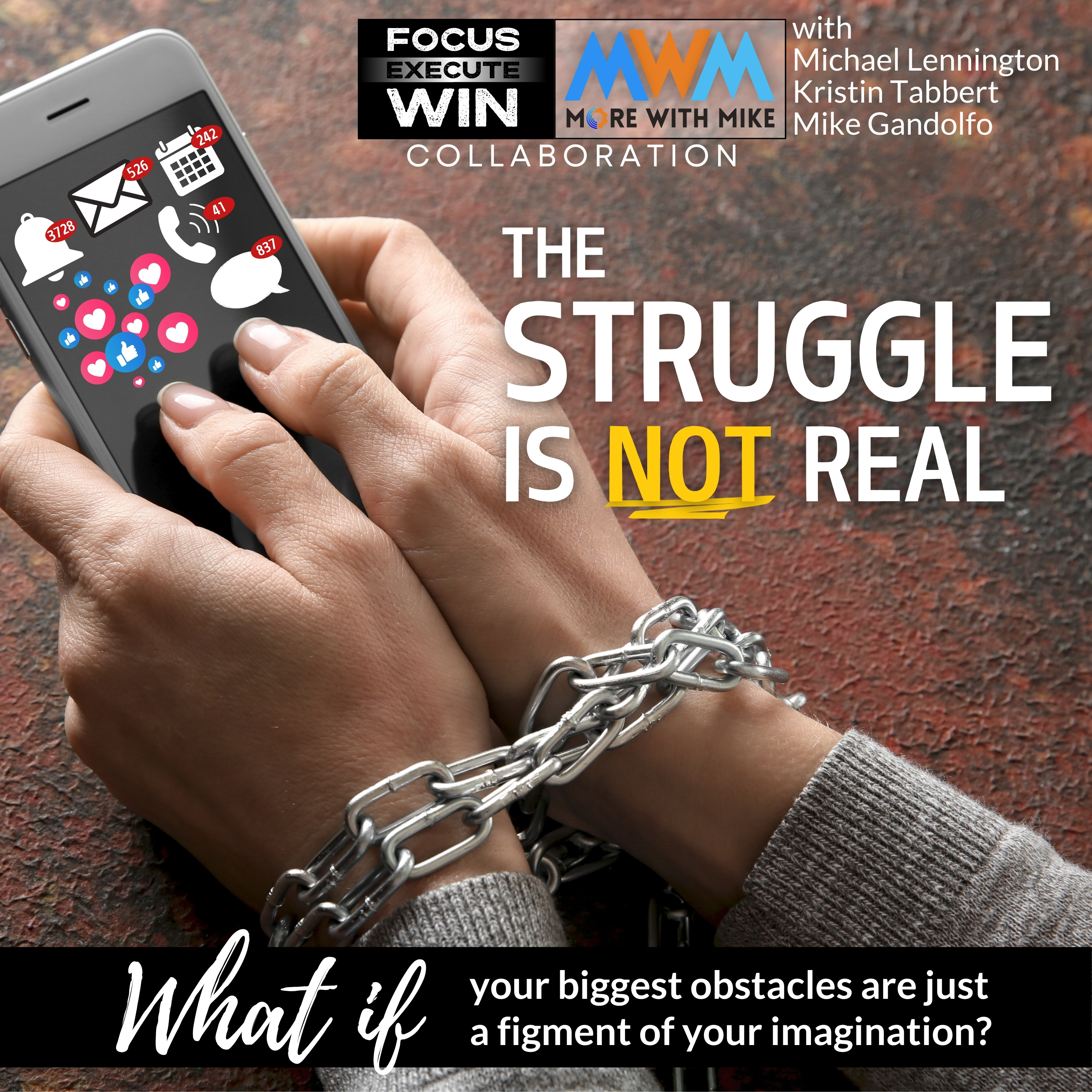 The Struggle is NOT Real: What if your biggest obstacles are just a figment of your imagination? podcast artwork