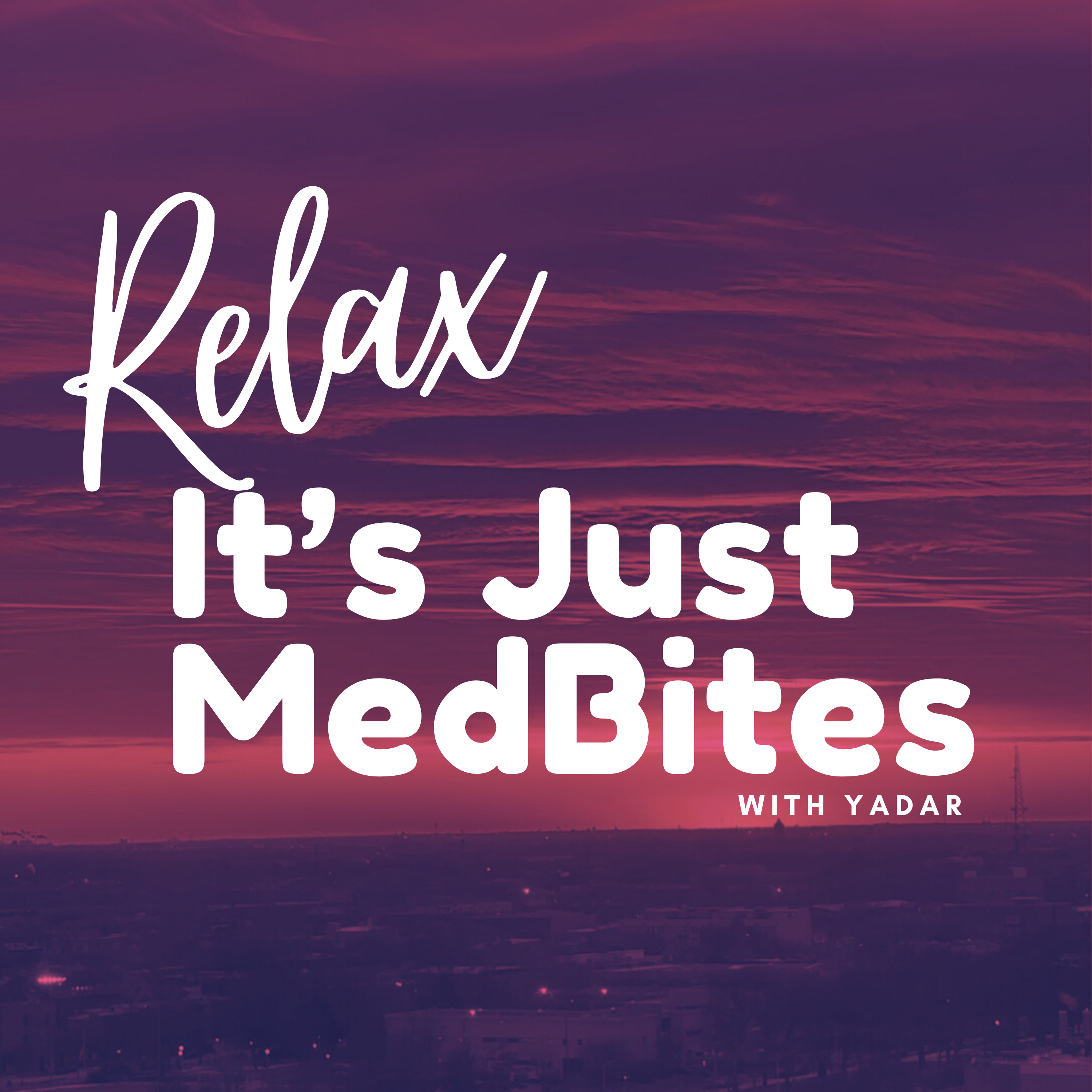 Relax, It's Just MedBites podcast artwork