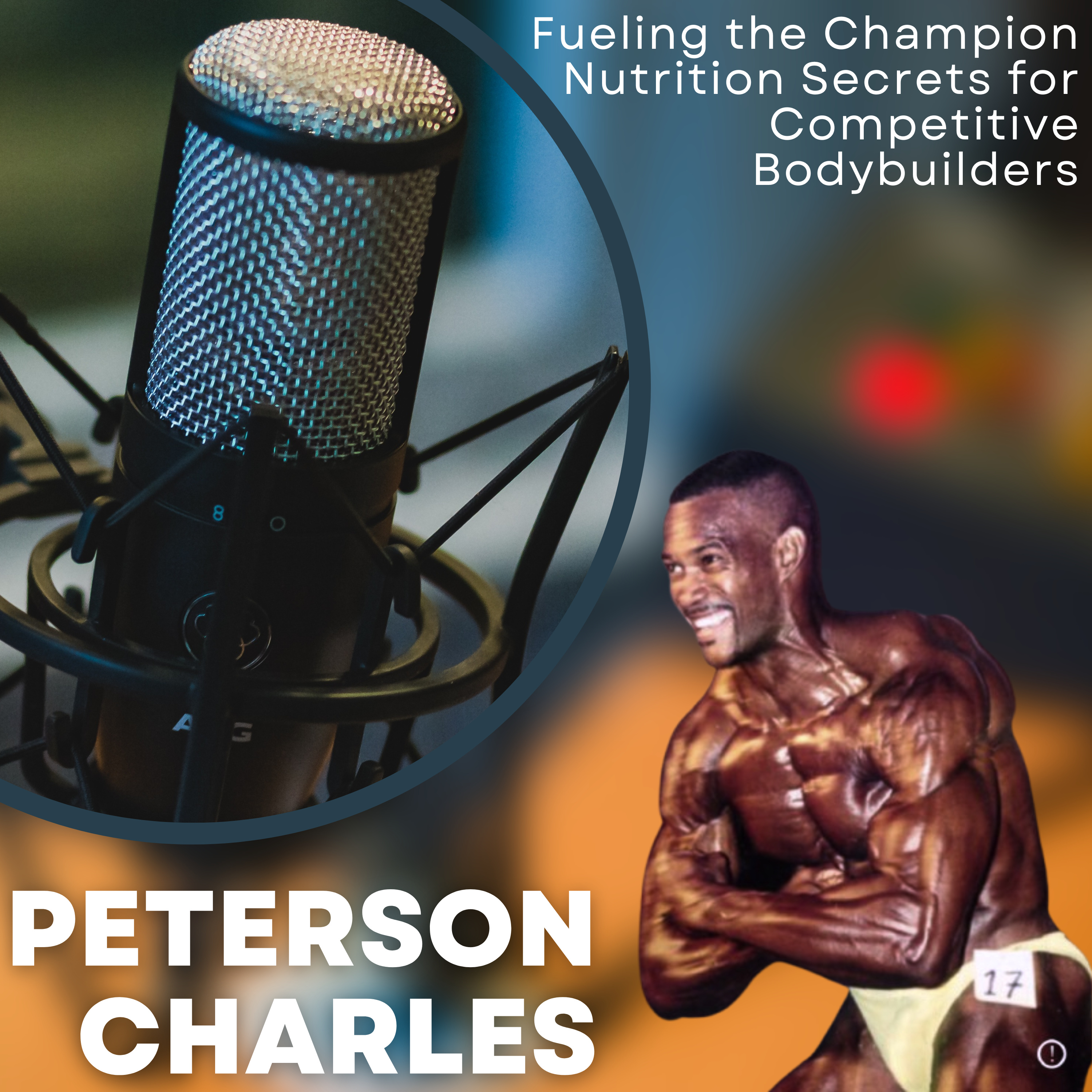 Fueling the Champion: Nutrition Secrets for Competitive Bodybuilders podcast artwork