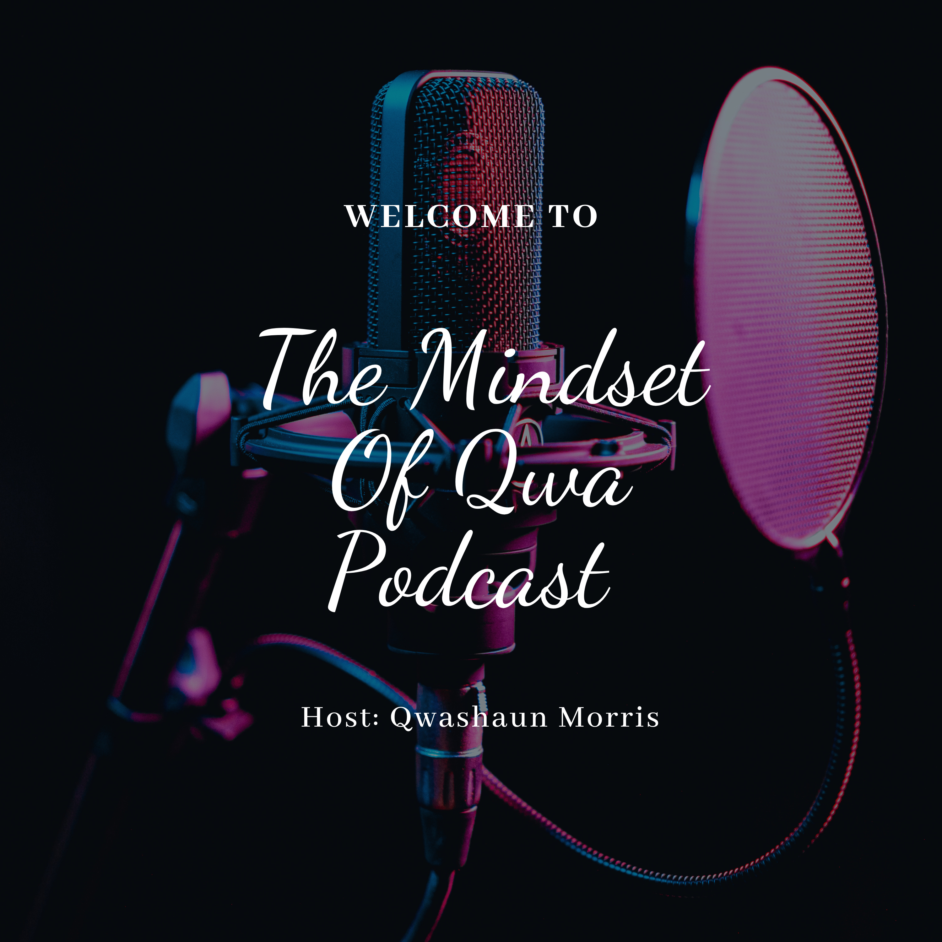 The Mindset Of Qwa Podcast podcast artwork