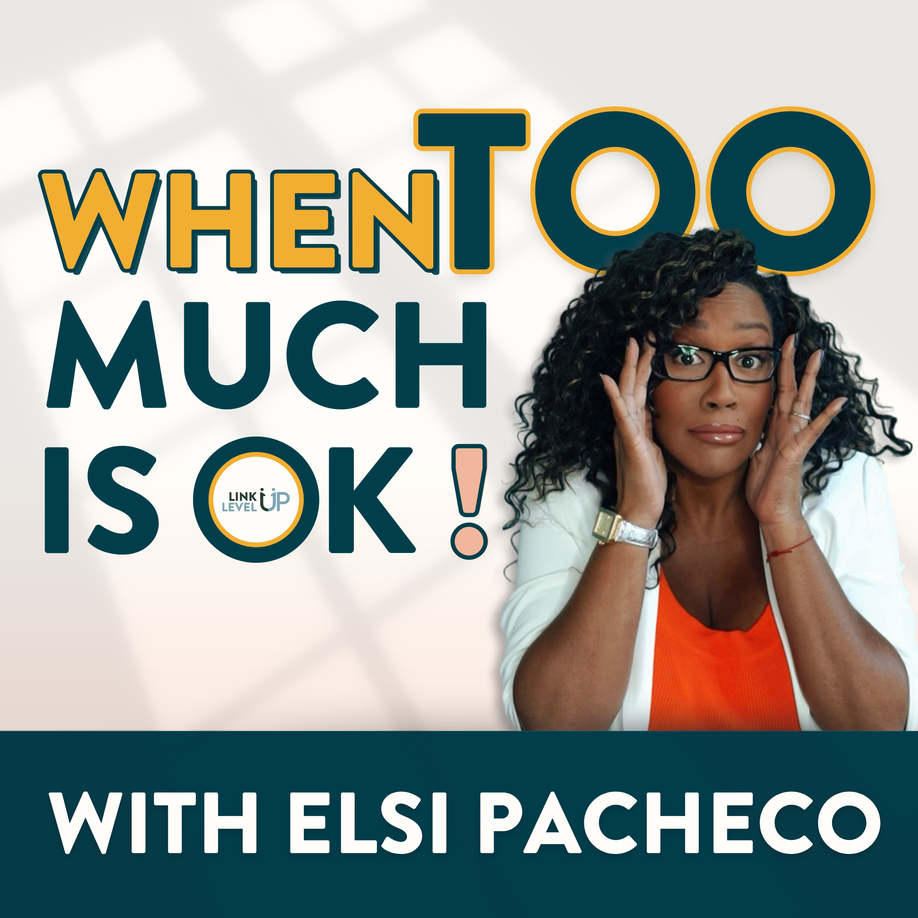 When Too Much is OK with Elsi Pacheco podcast artwork