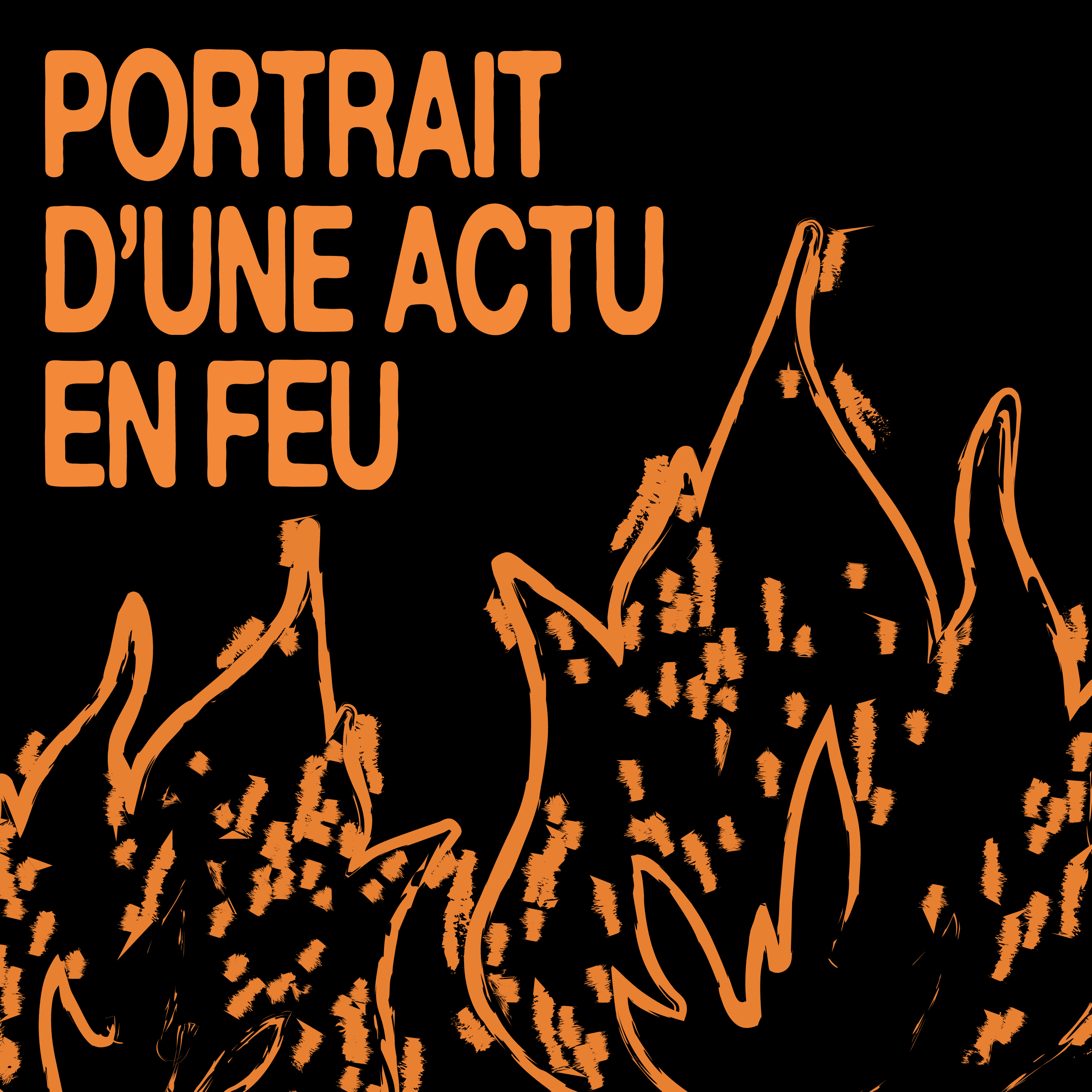 Portrait d'une actu en feu