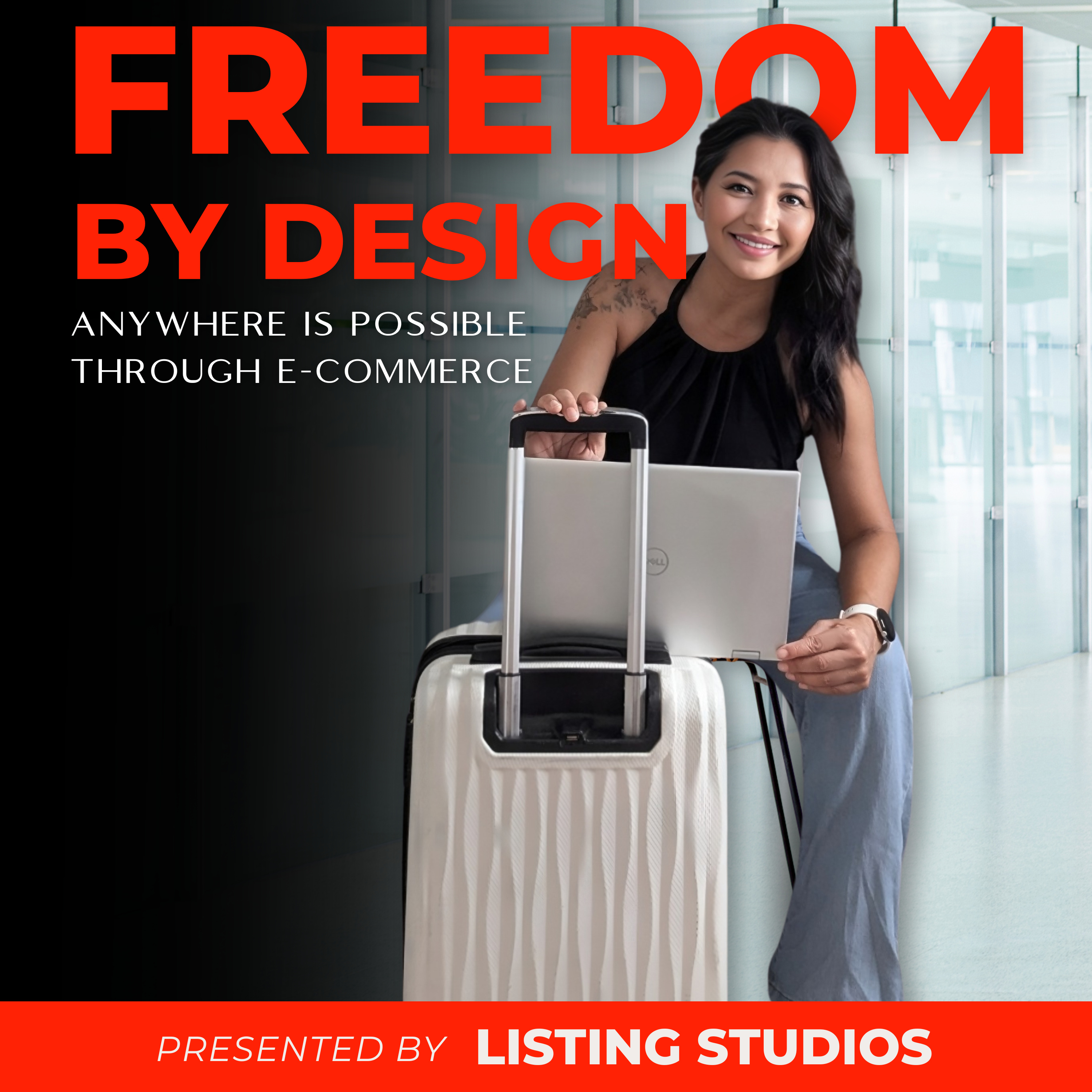 Freedom By Design: Anywhere is Possible Through E-Commerce Presented by Listing Studios podcast artwork