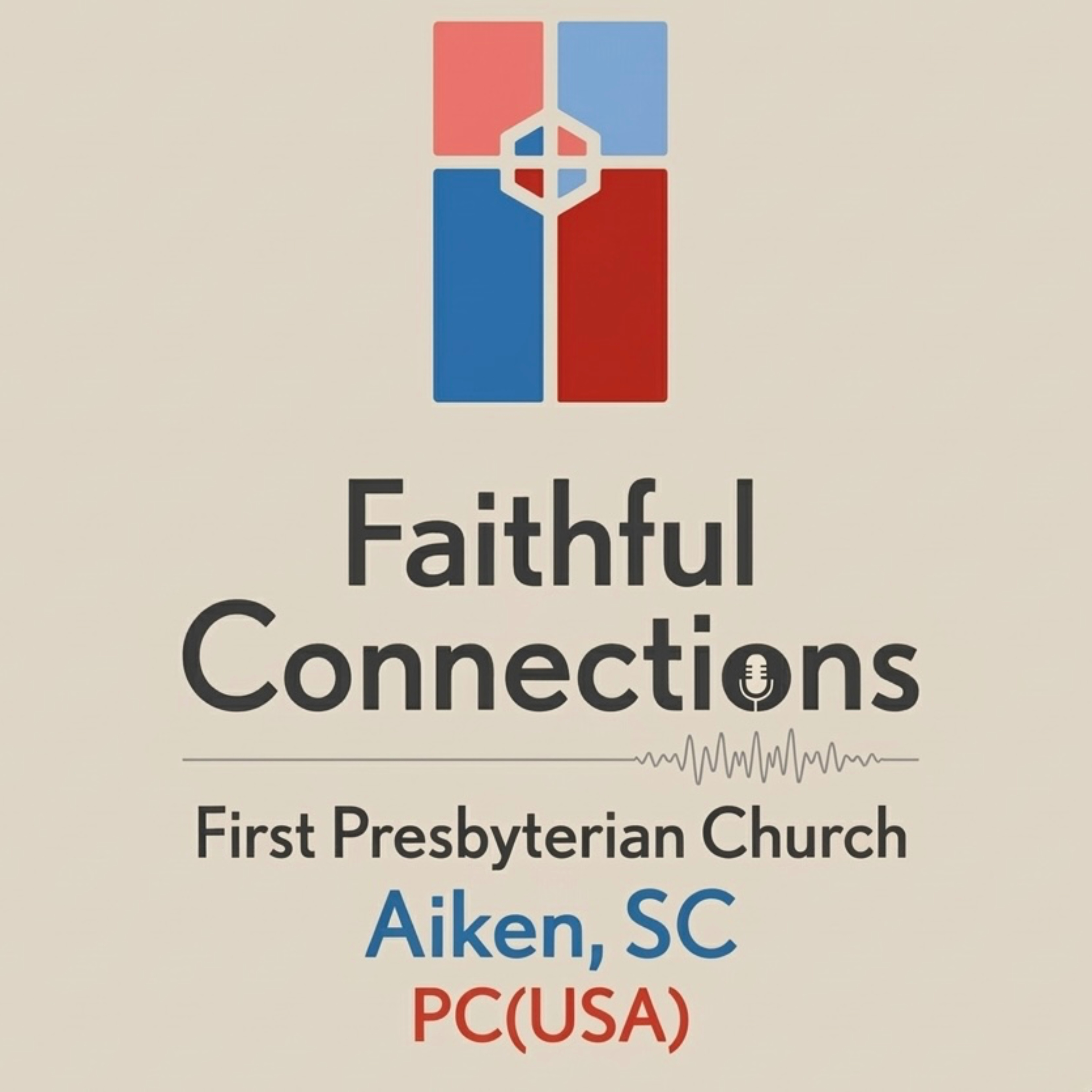 Faithful Connections at First Presbyterian Aiken podcast artwork