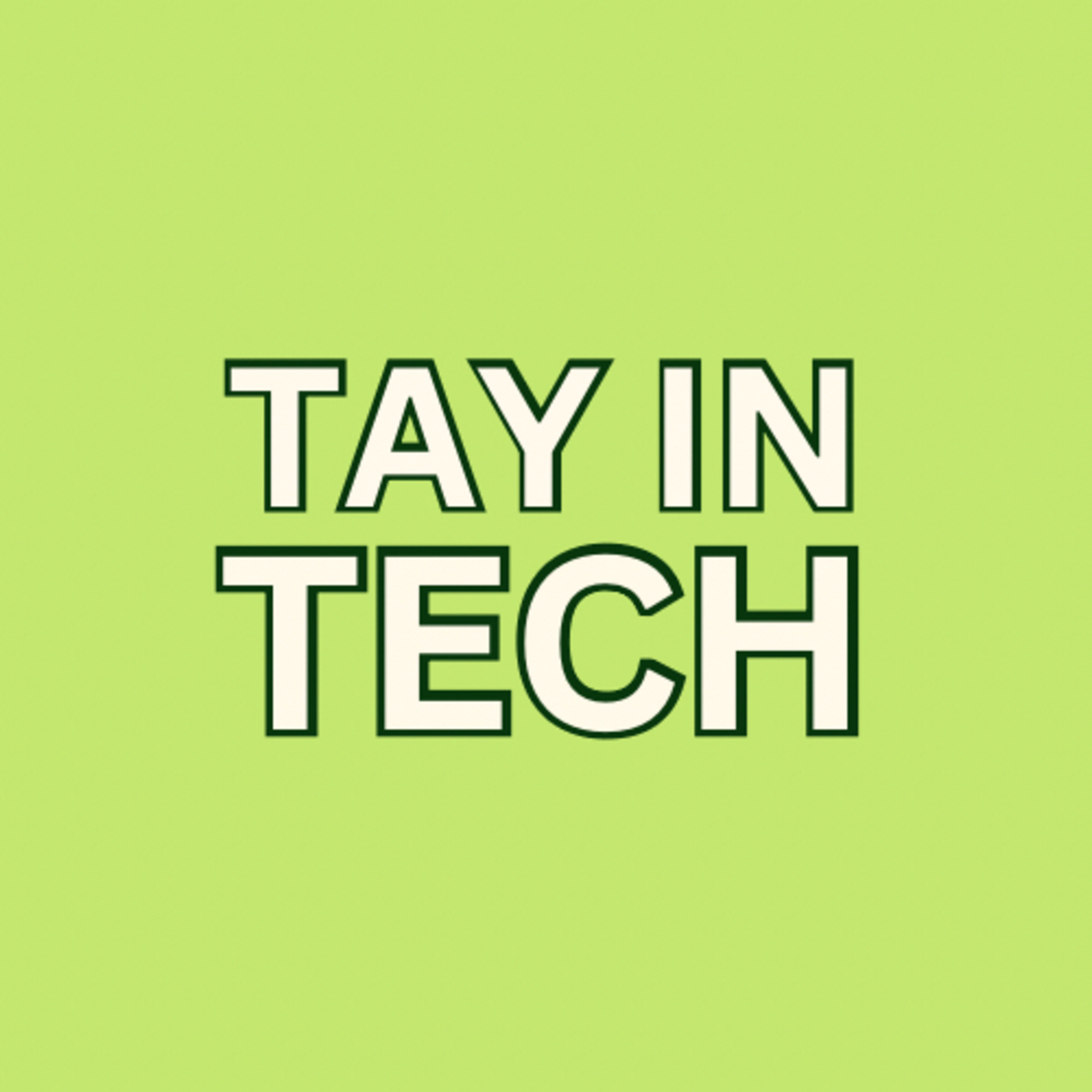Tay in Tech