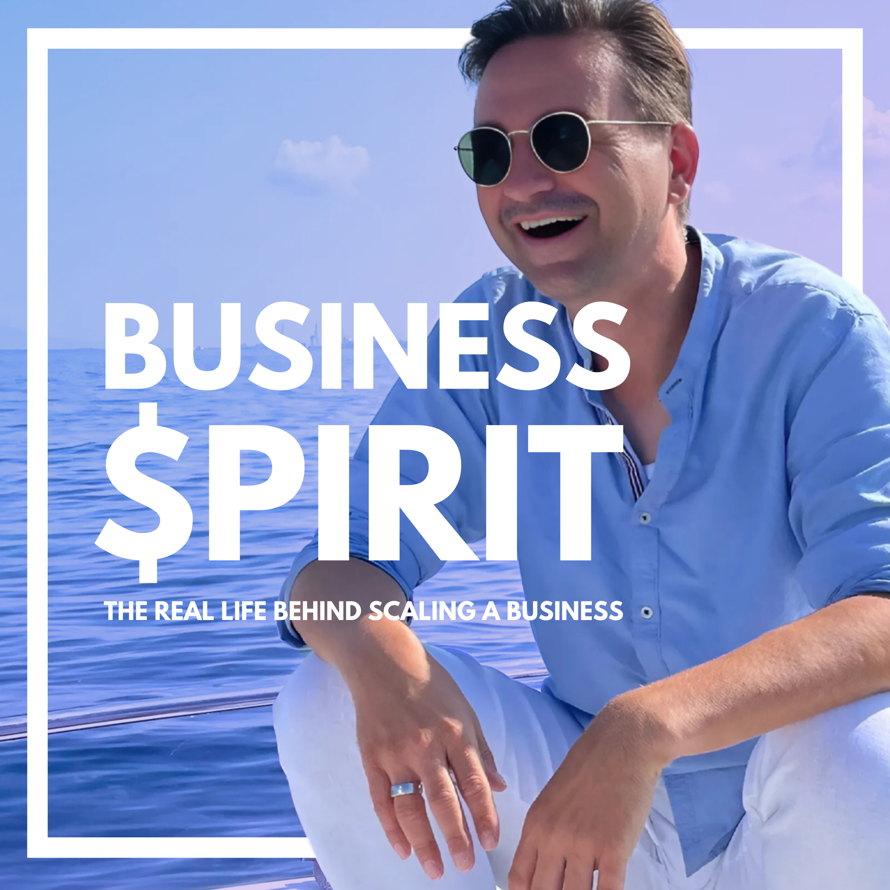 BUSINESS SPIRIT - The real life behind scaling a business podcast artwork