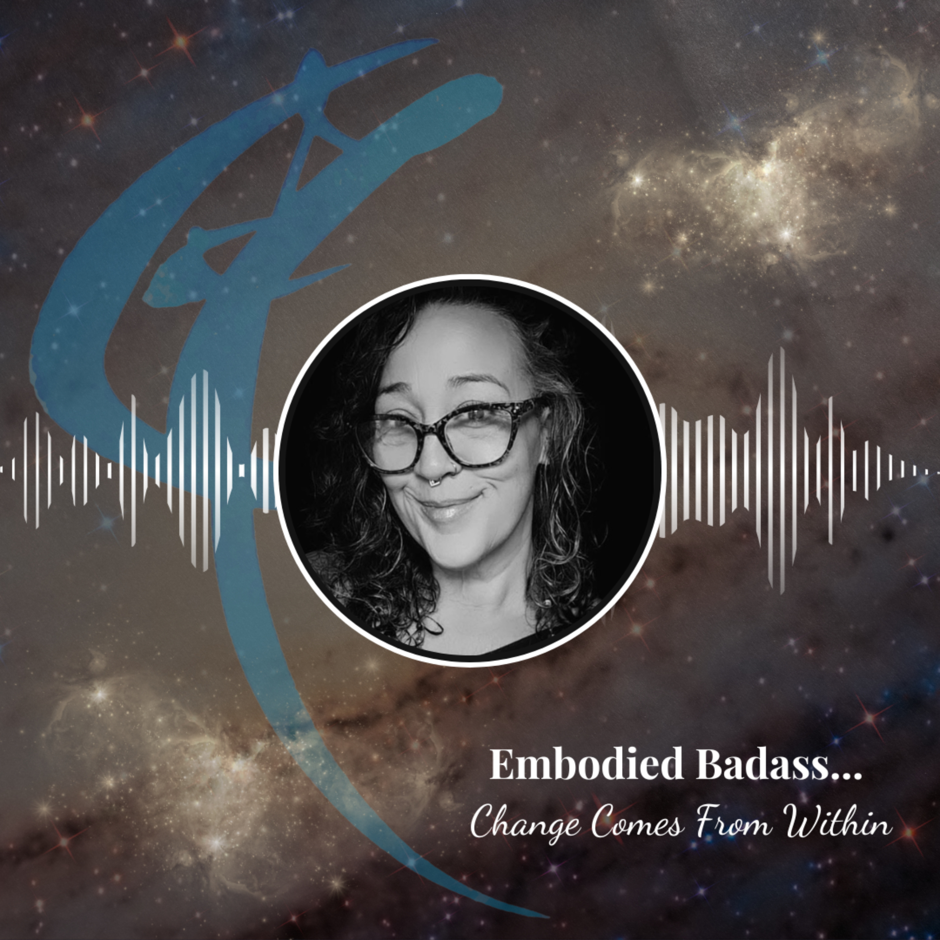 Embodied Badass...Change Comes From Within