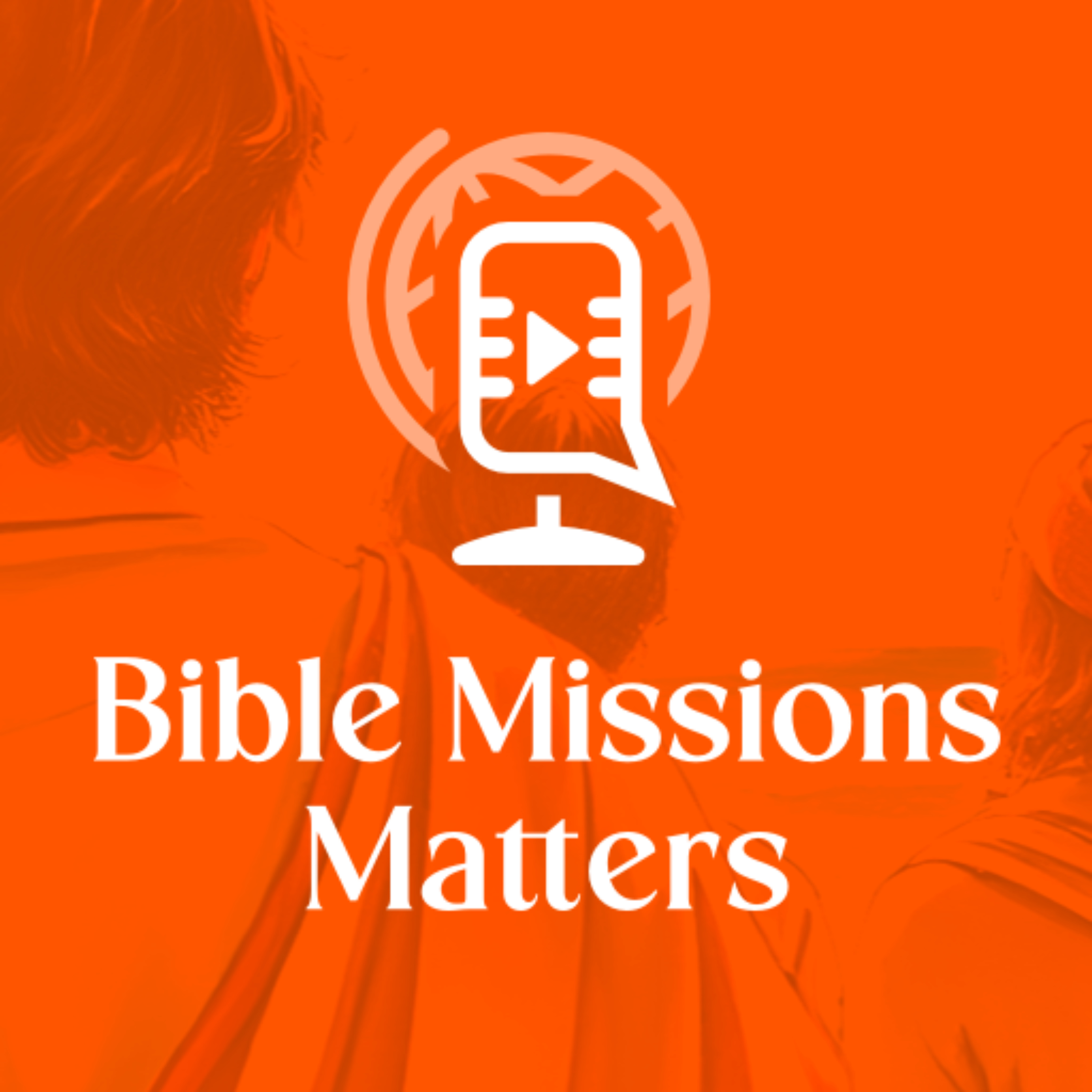 Bible Missions Matters podcast artwork
