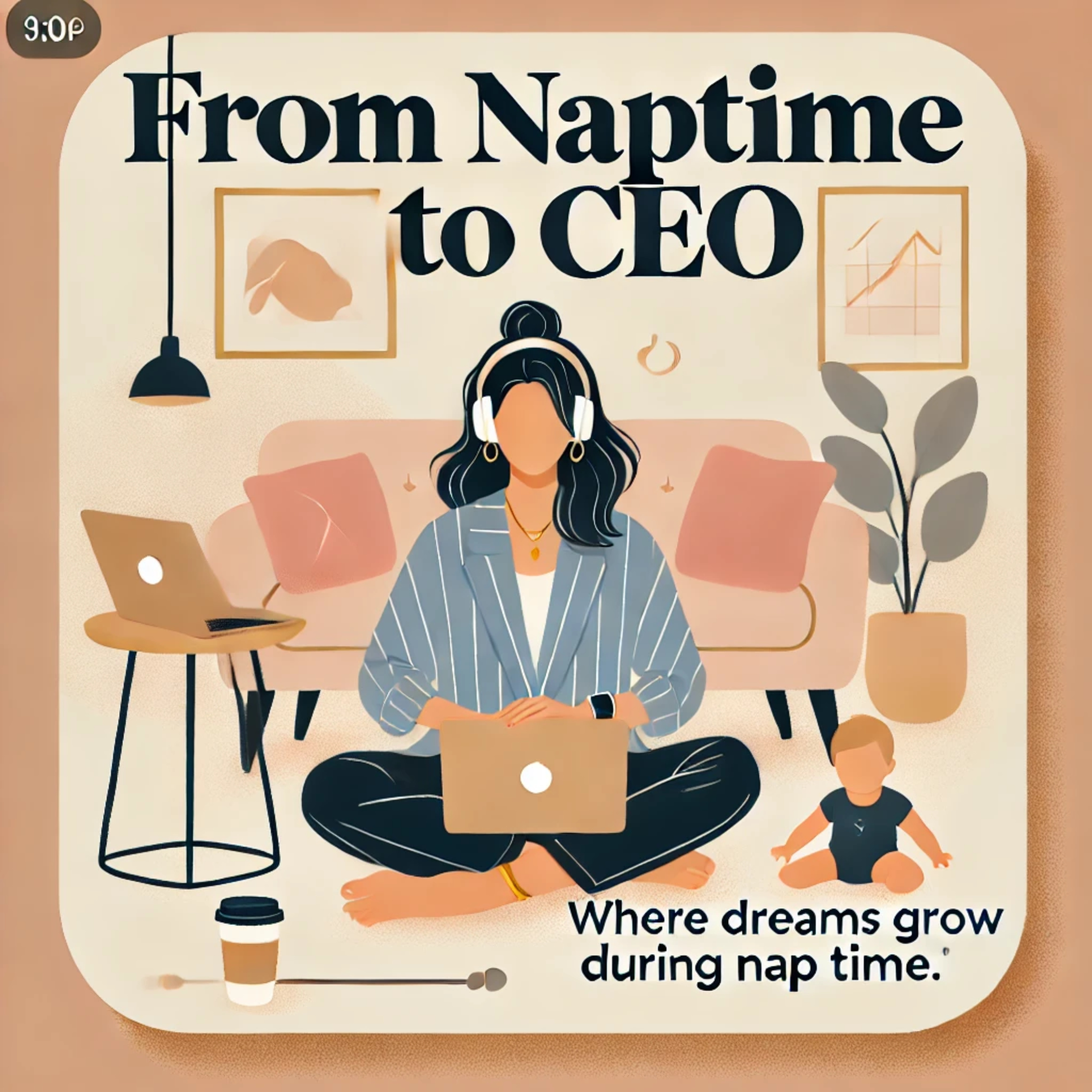 From Naptime to CEO podcast artwork