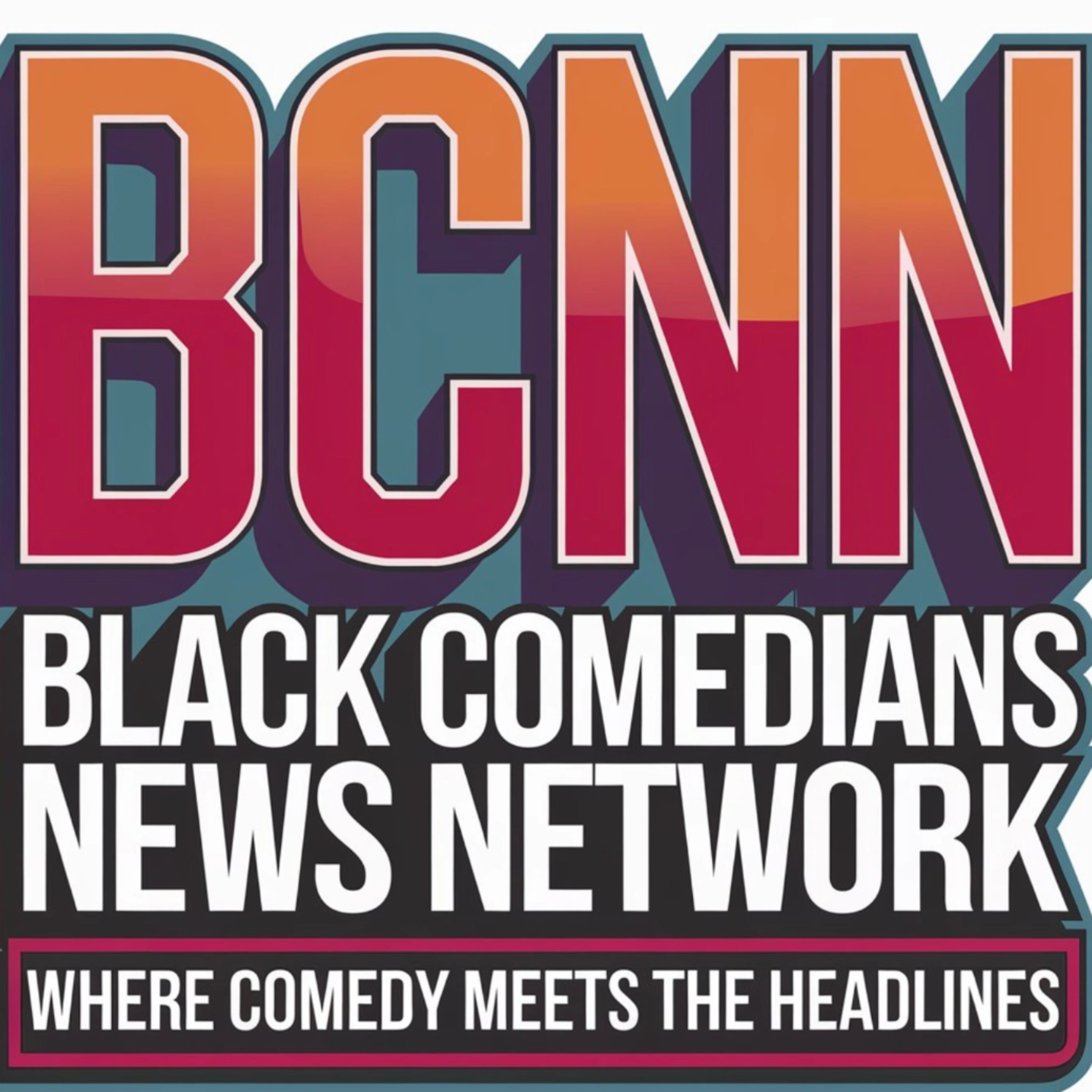 BCNN-Black Comedians News Network podcast artwork