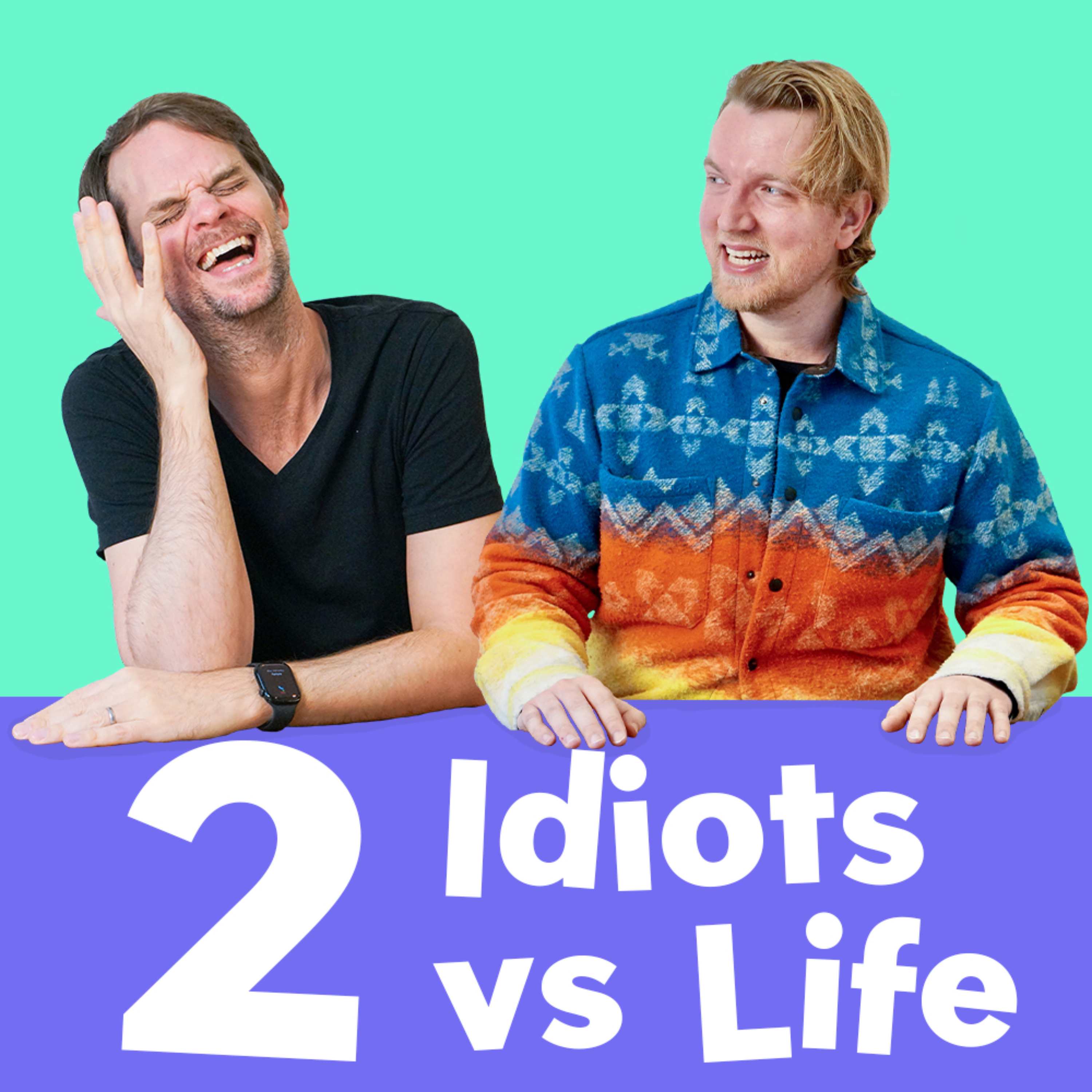 2 Idiots Vs Life podcast artwork