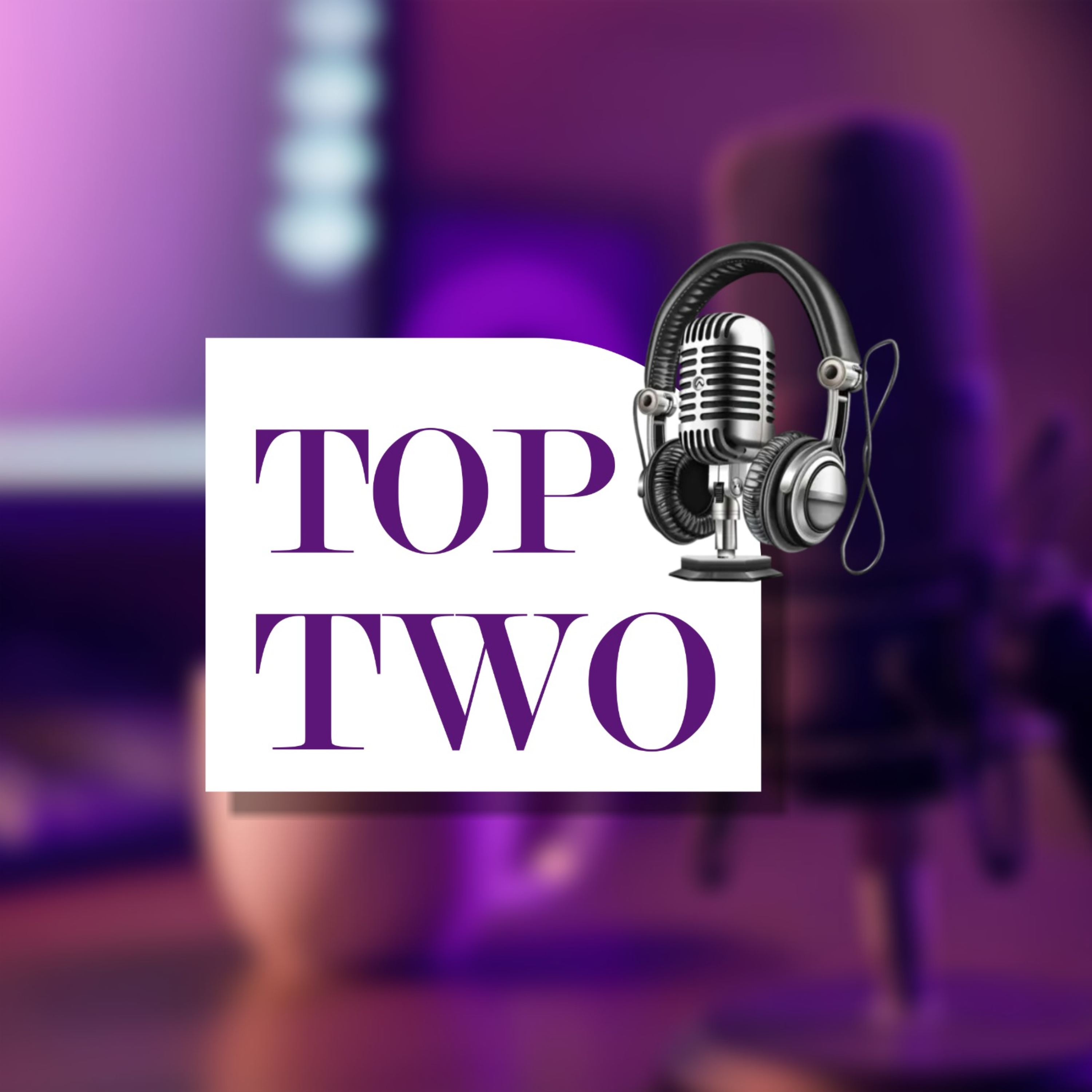 Top Two Podcast