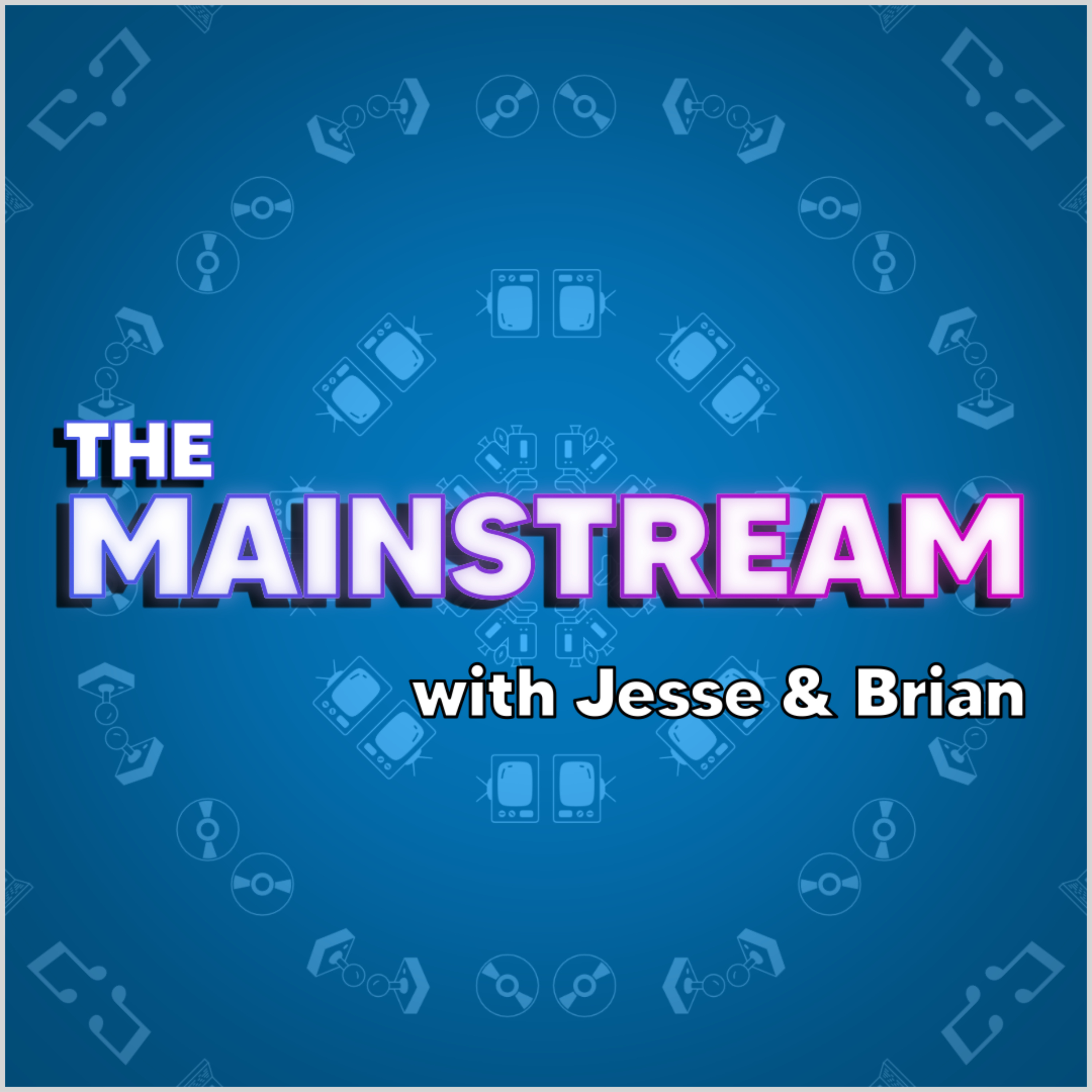 The Mainstream with Jesse and Brian