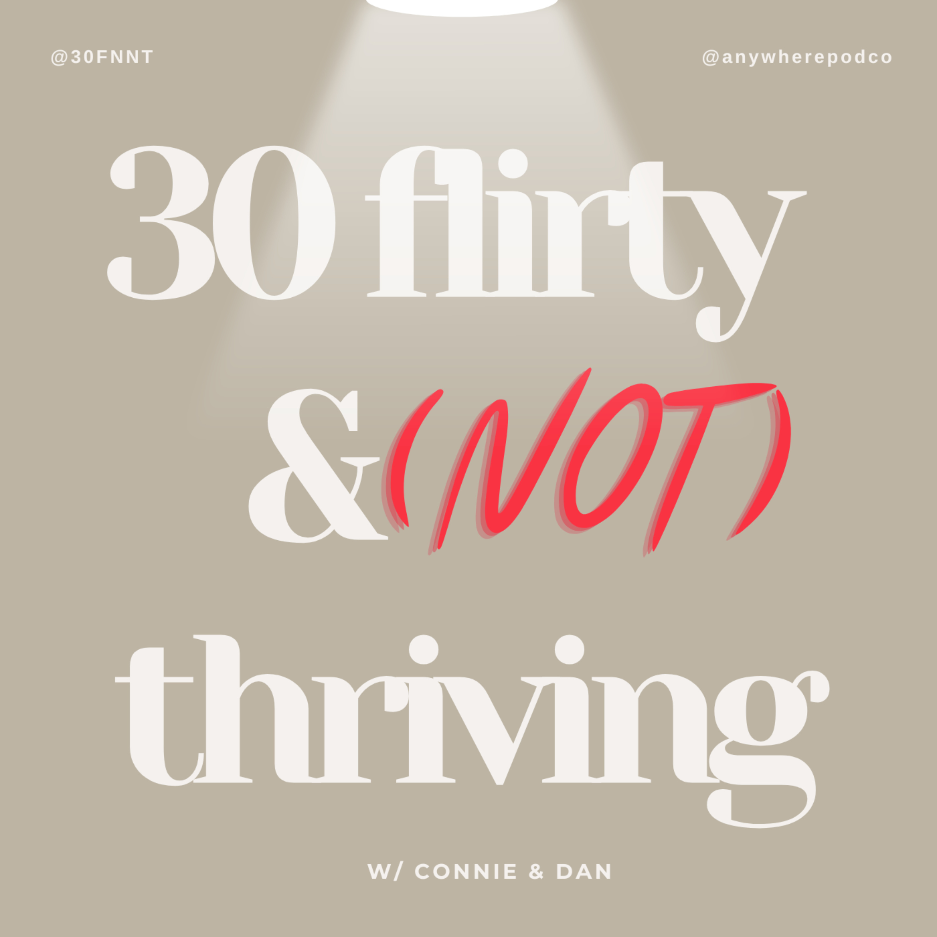 30 Flirty &amp; Not Thriving