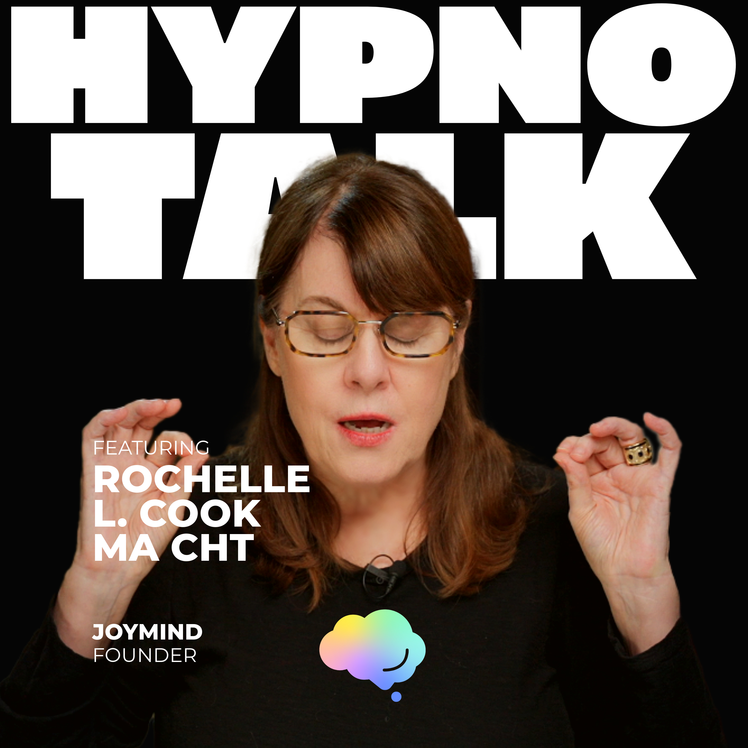 HYPNOTALK with Rochelle L. Cook MA CHt. What is Hypnotherapy? podcast artwork