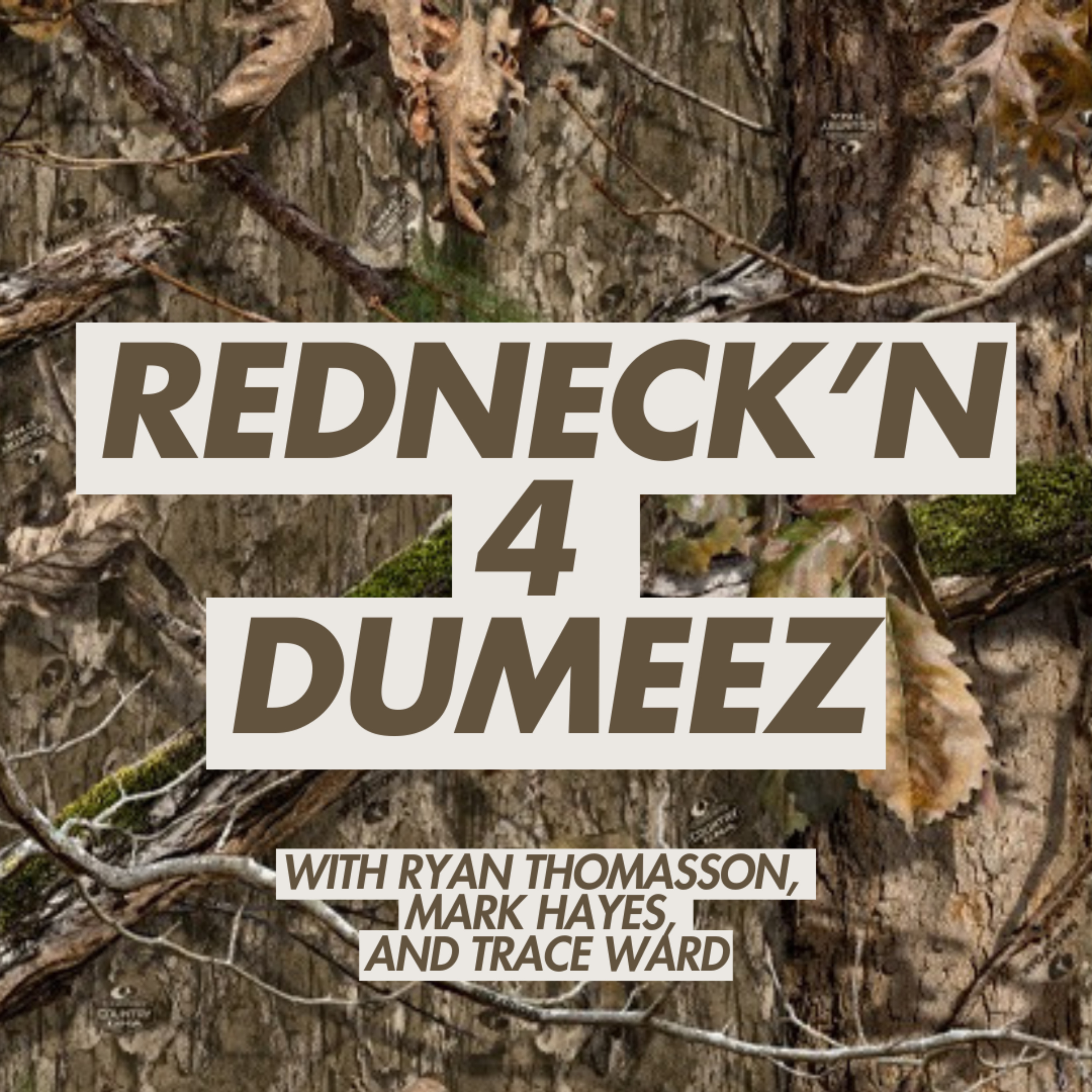 Redneck'n 4 Dumeez