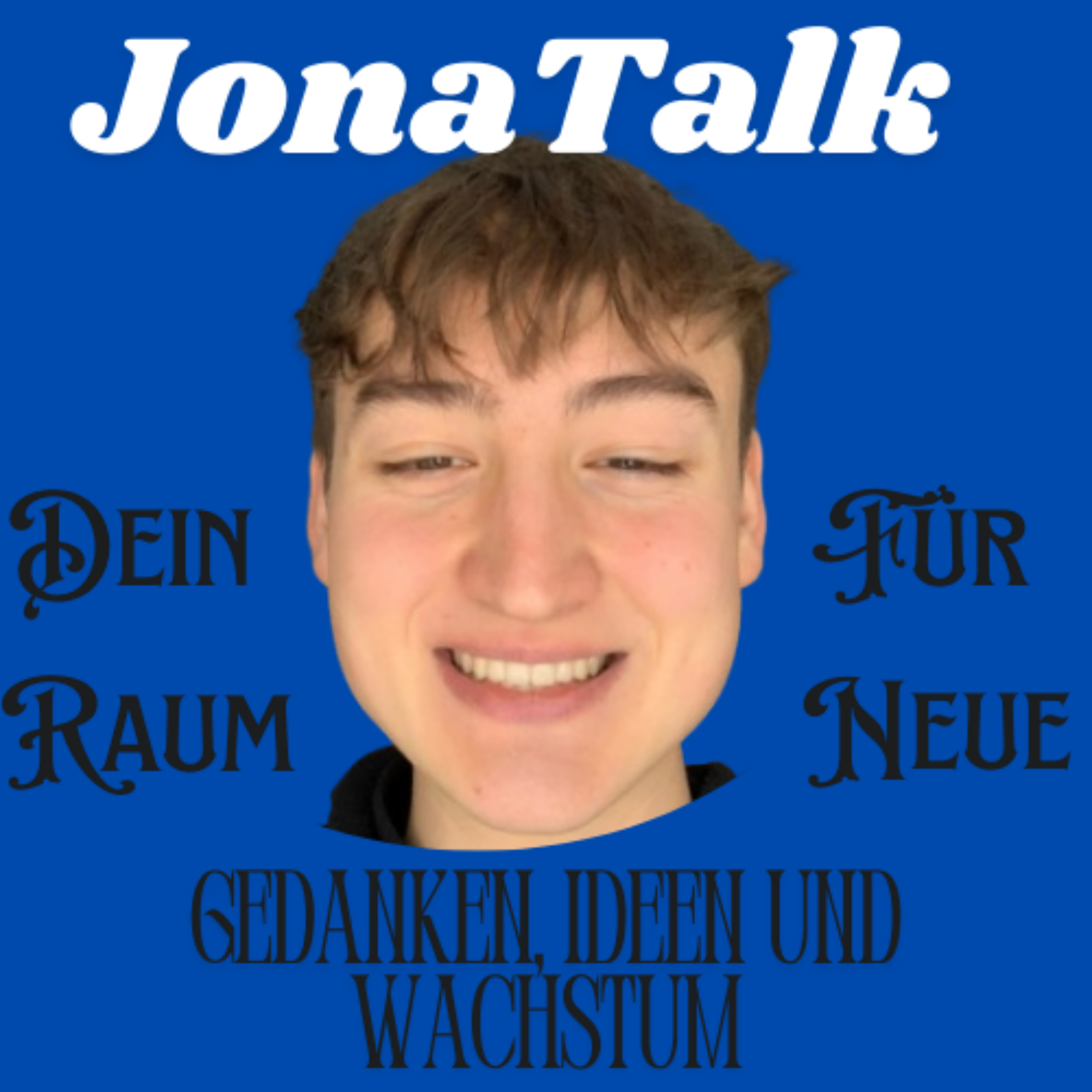 JonaTalk – Dein Raum für neue Gedanken, Ideen und Wachstum podcast artwork