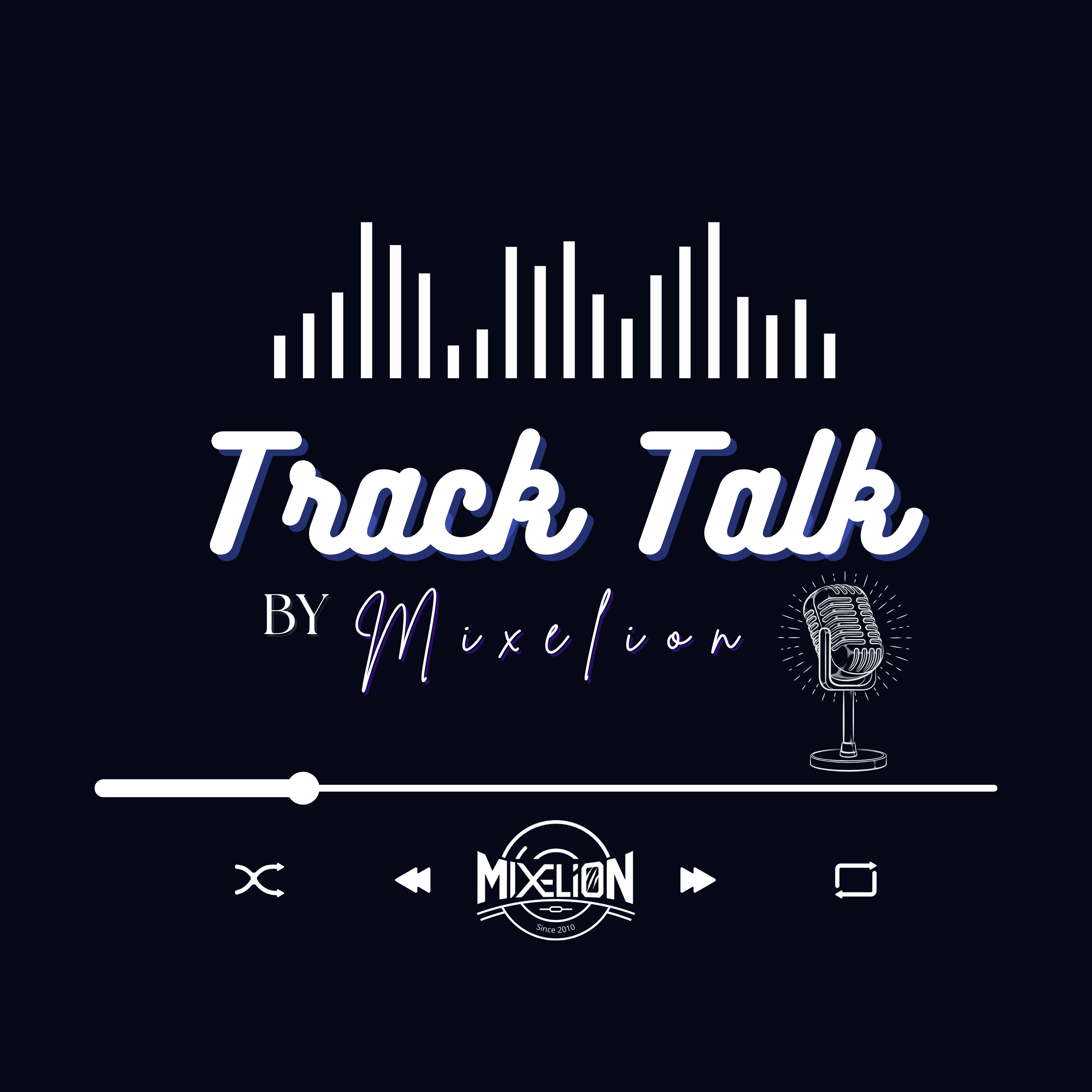 Track Talk By Mixelion