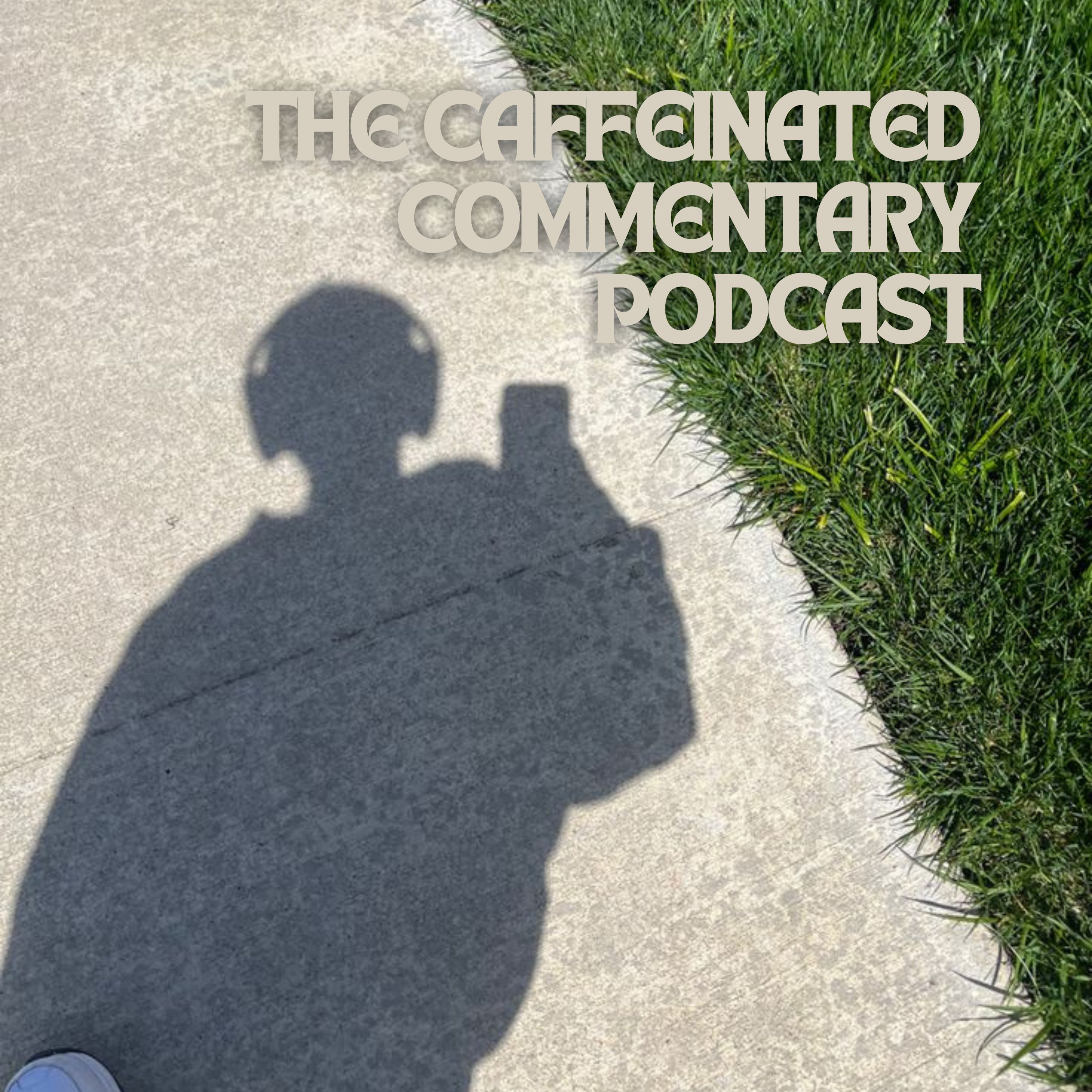 The Caffeinated Commentary Podcast