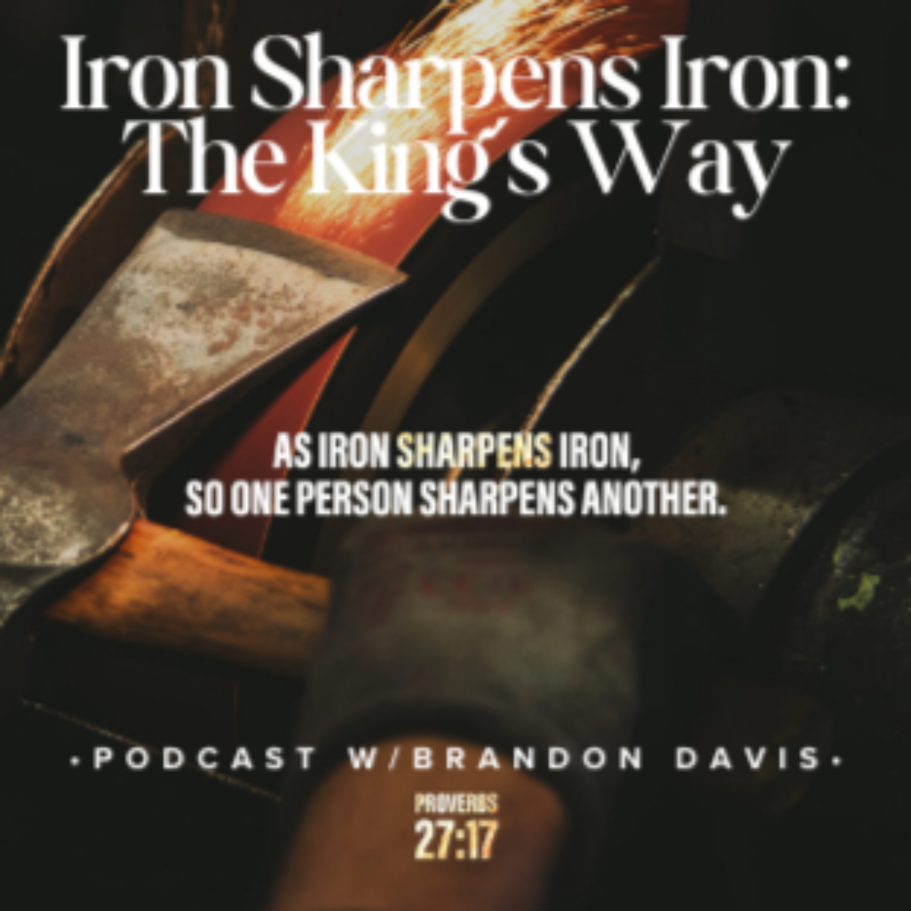 Iron Sharpens Iron: The King's Way podcast artwork