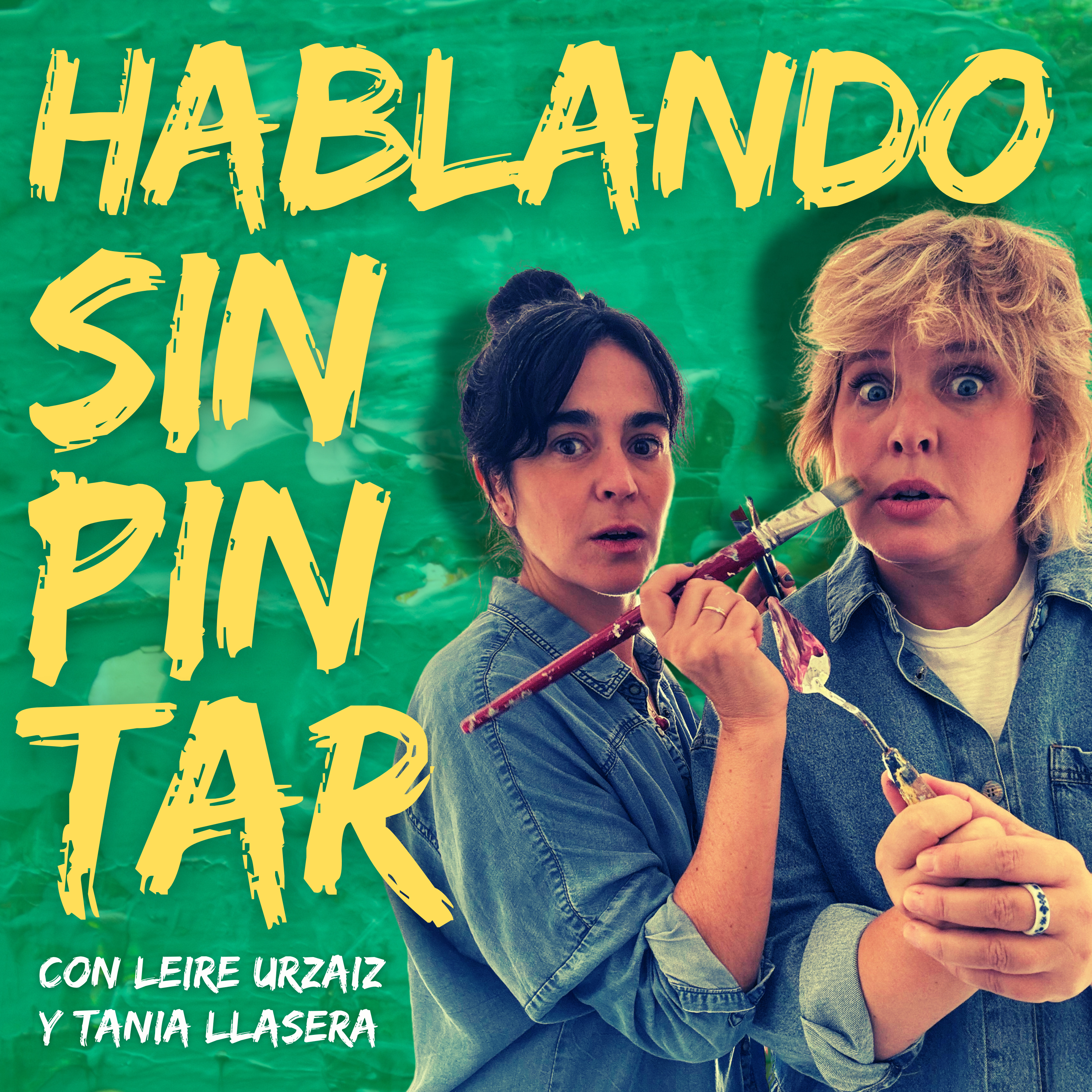 Hablando Sin Pintar by Leire Urzaiz y Tania Llasera podcast artwork