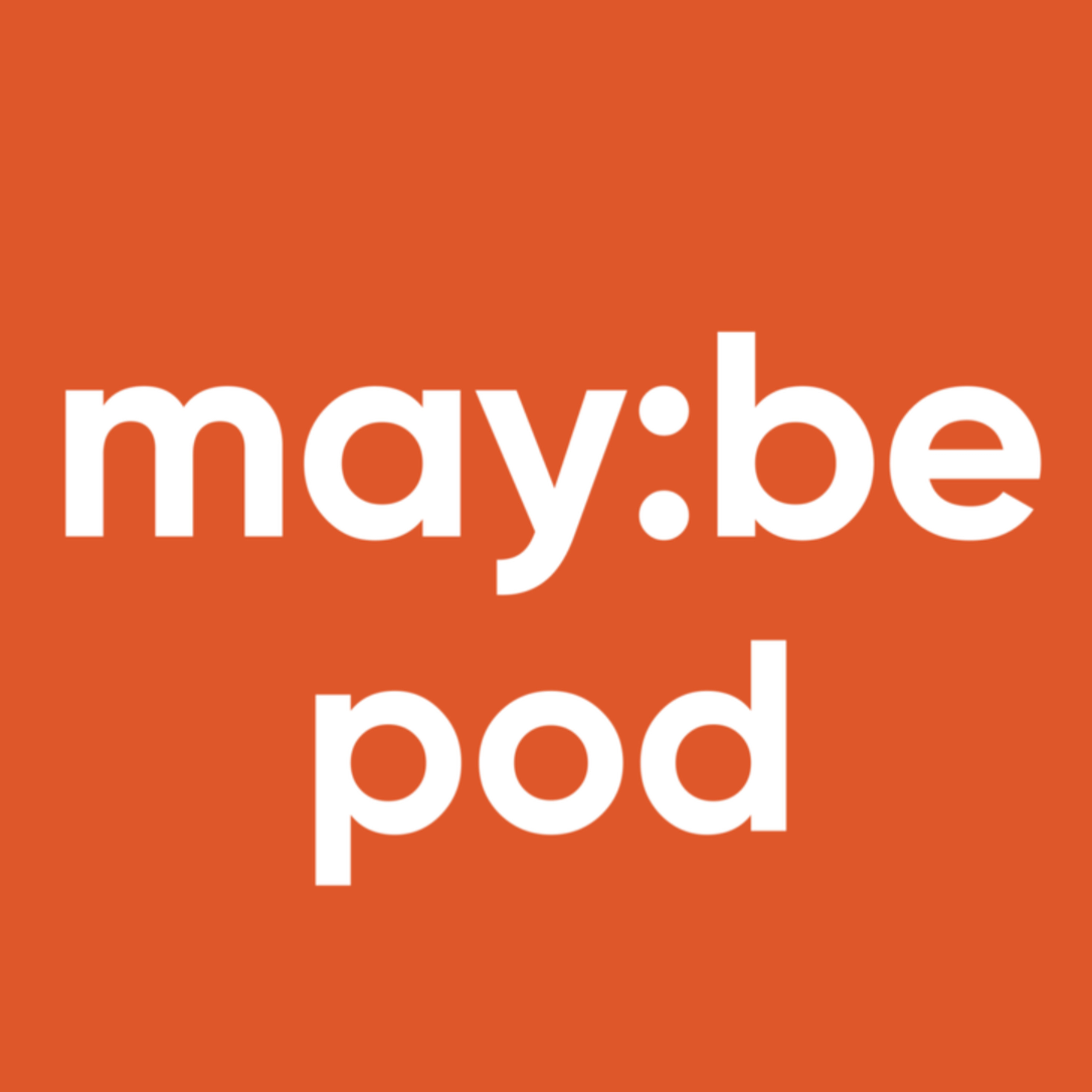 maybe pod