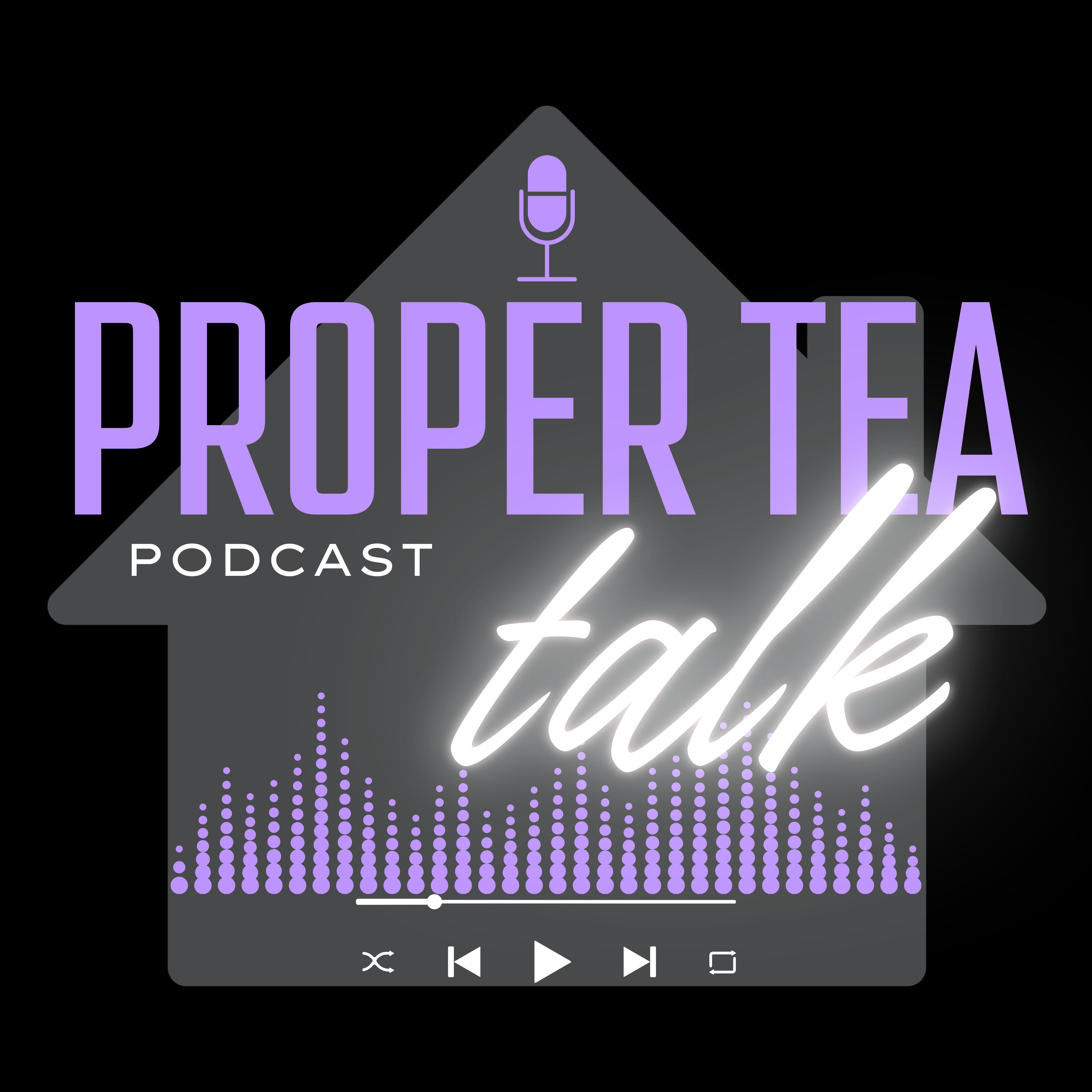 Proper Tea Talk podcast artwork