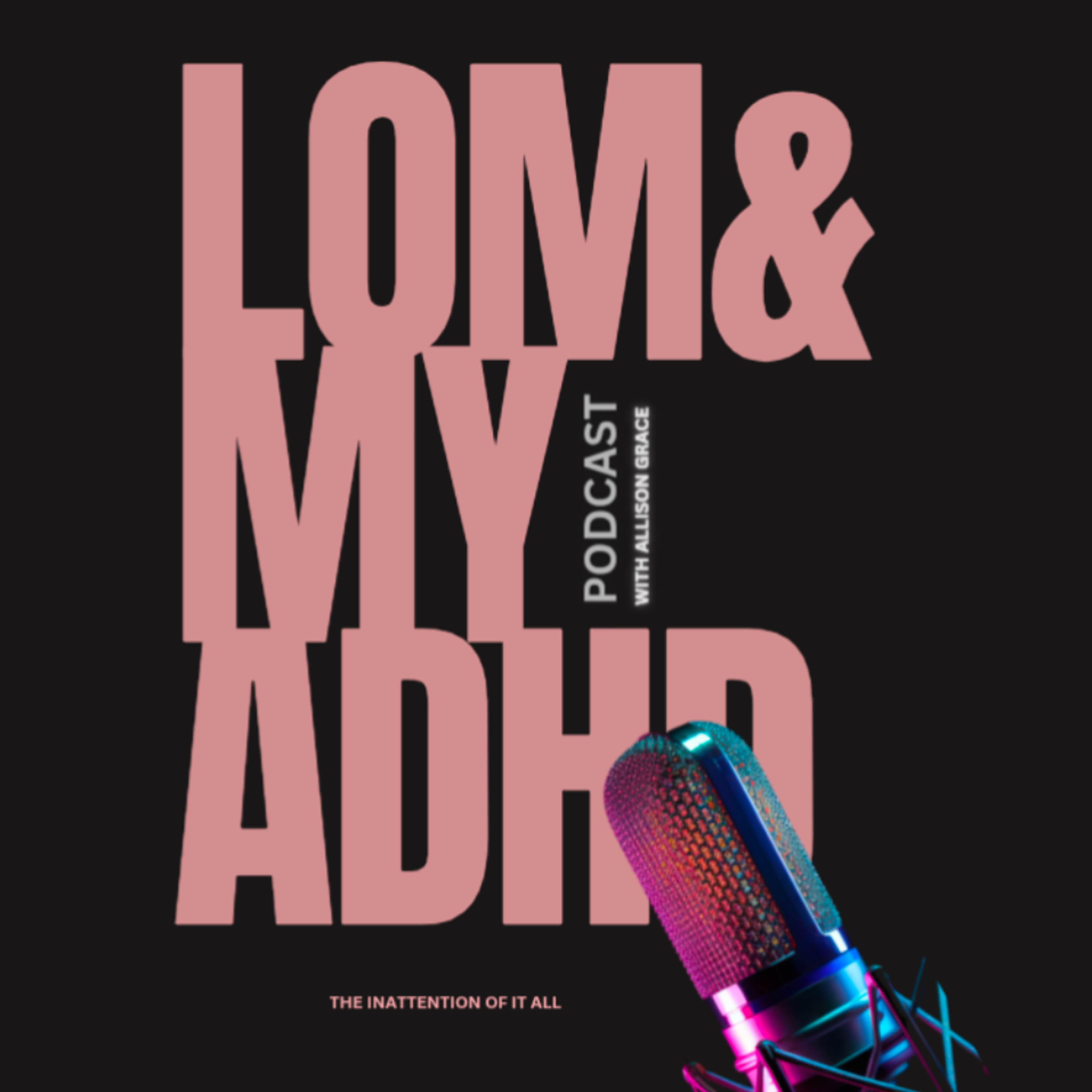 Little Old Me and My ADHD. The inattention of it all podcast artwork