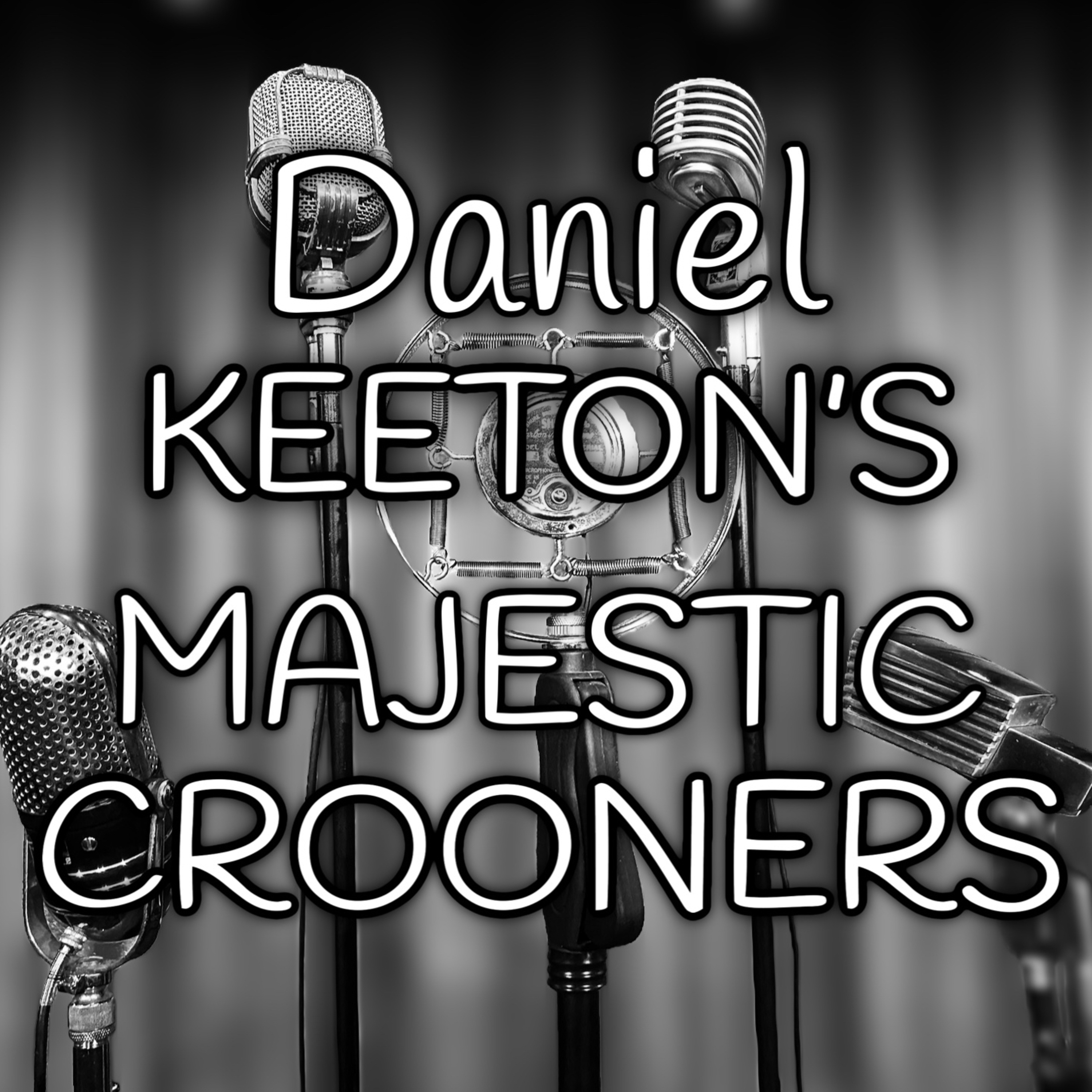 Daniel Keeton's Majestic Crooners: Branson, Missouri podcast artwork