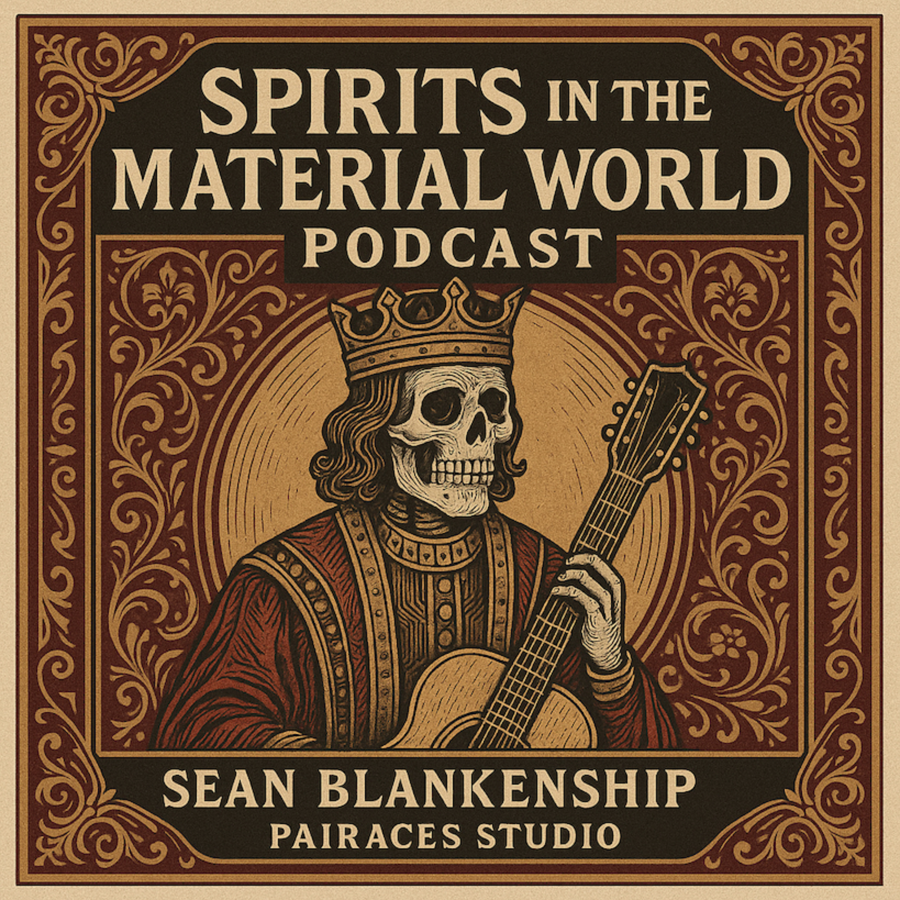 Spirits In The Material World With Host Sean Blankenship