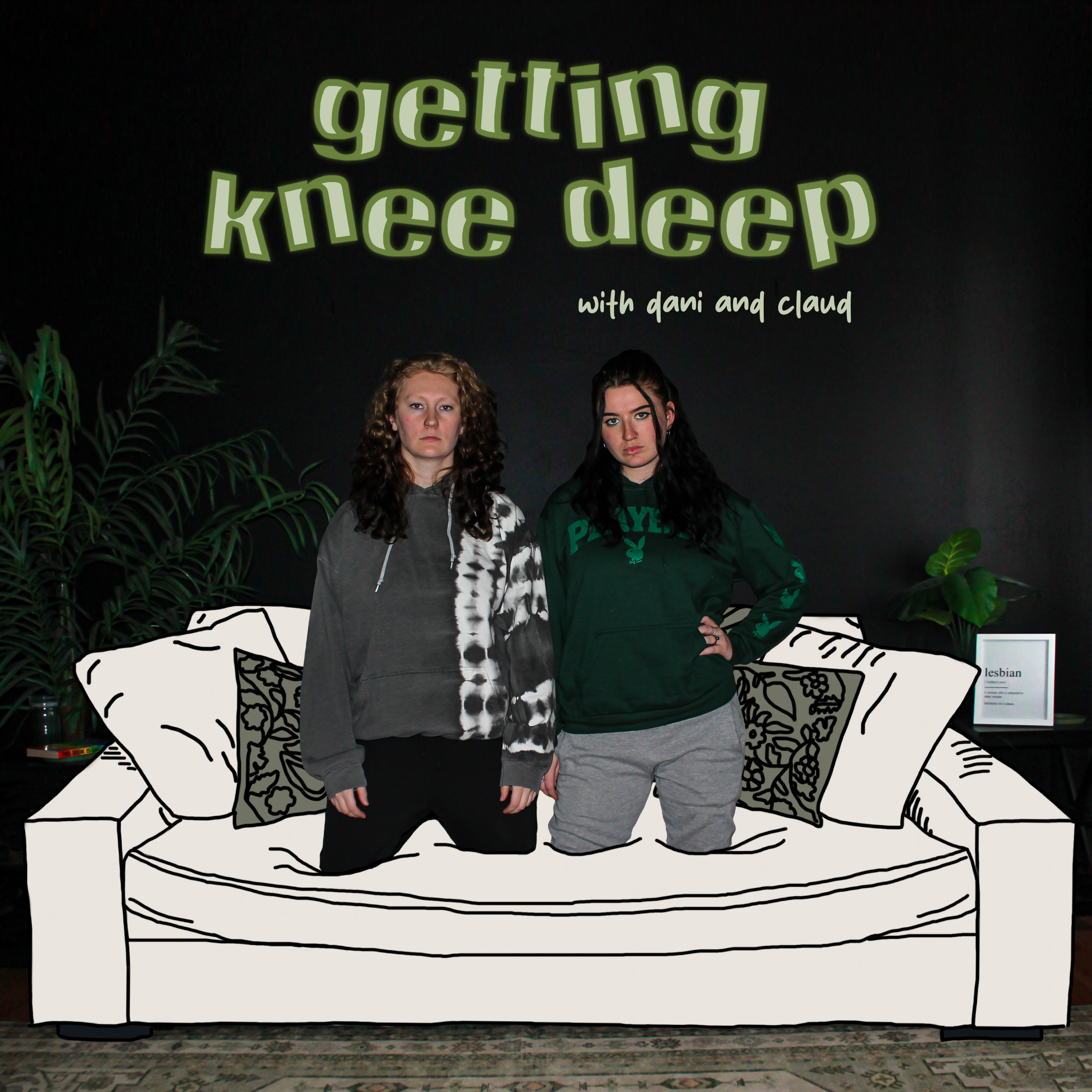 Getting Knee Deep with Dani and Claud podcast artwork