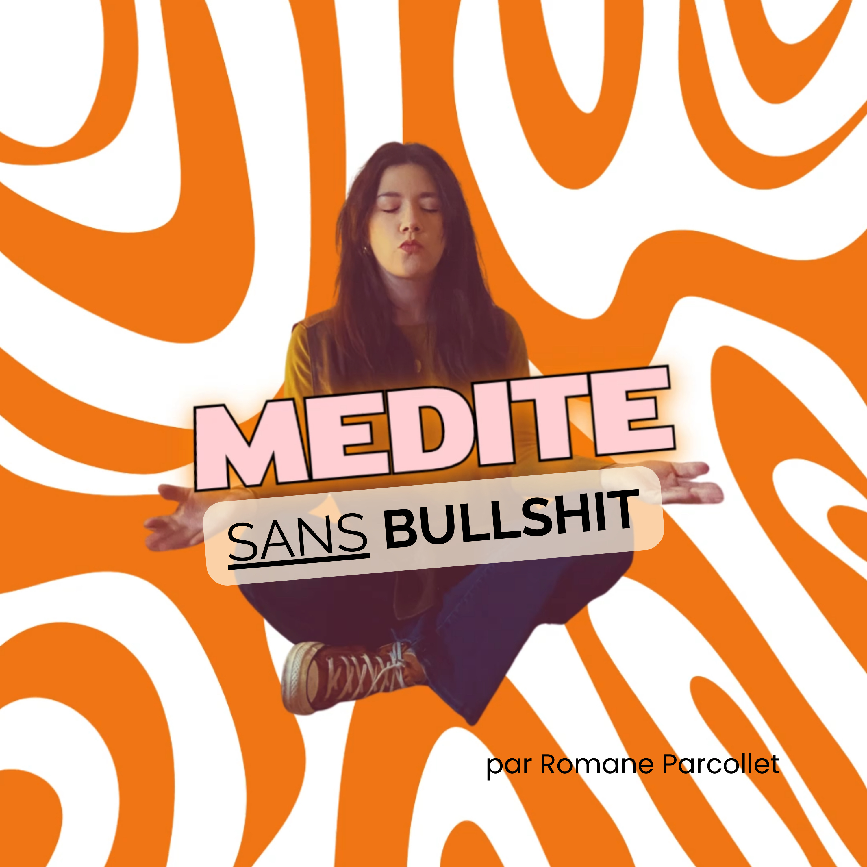 Médite sans bullshit !