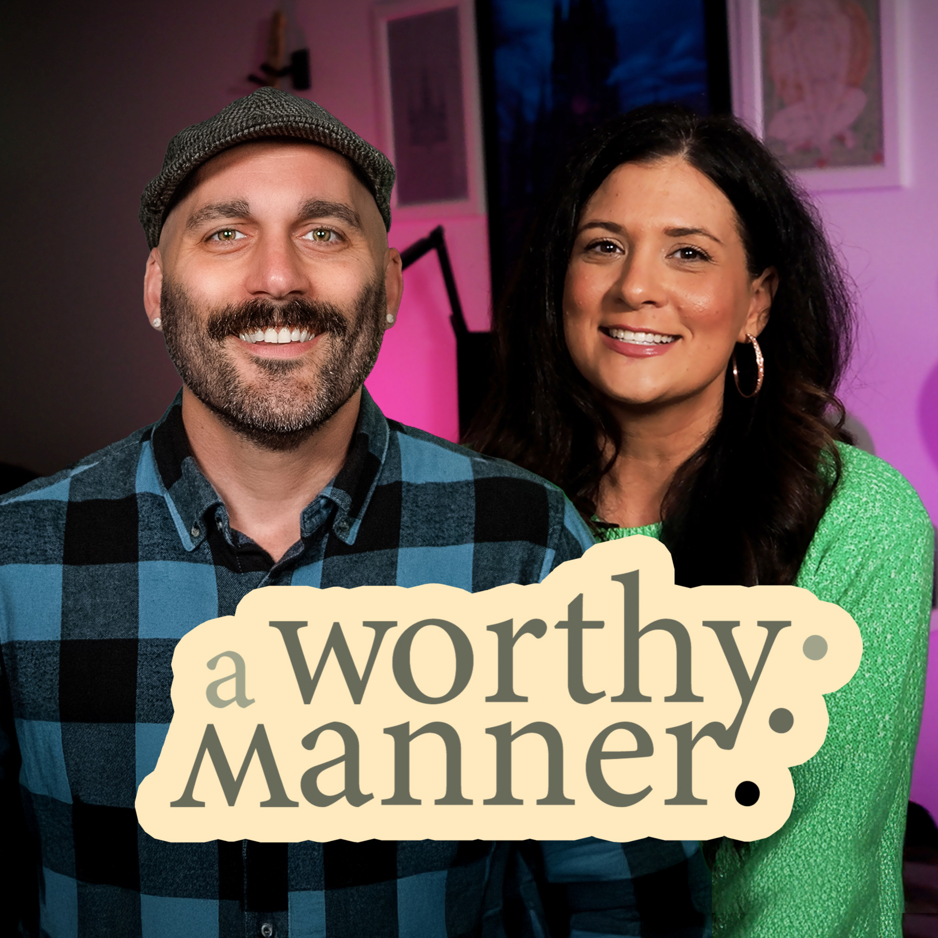 a worthy manner | exhort - encourage - live podcast artwork