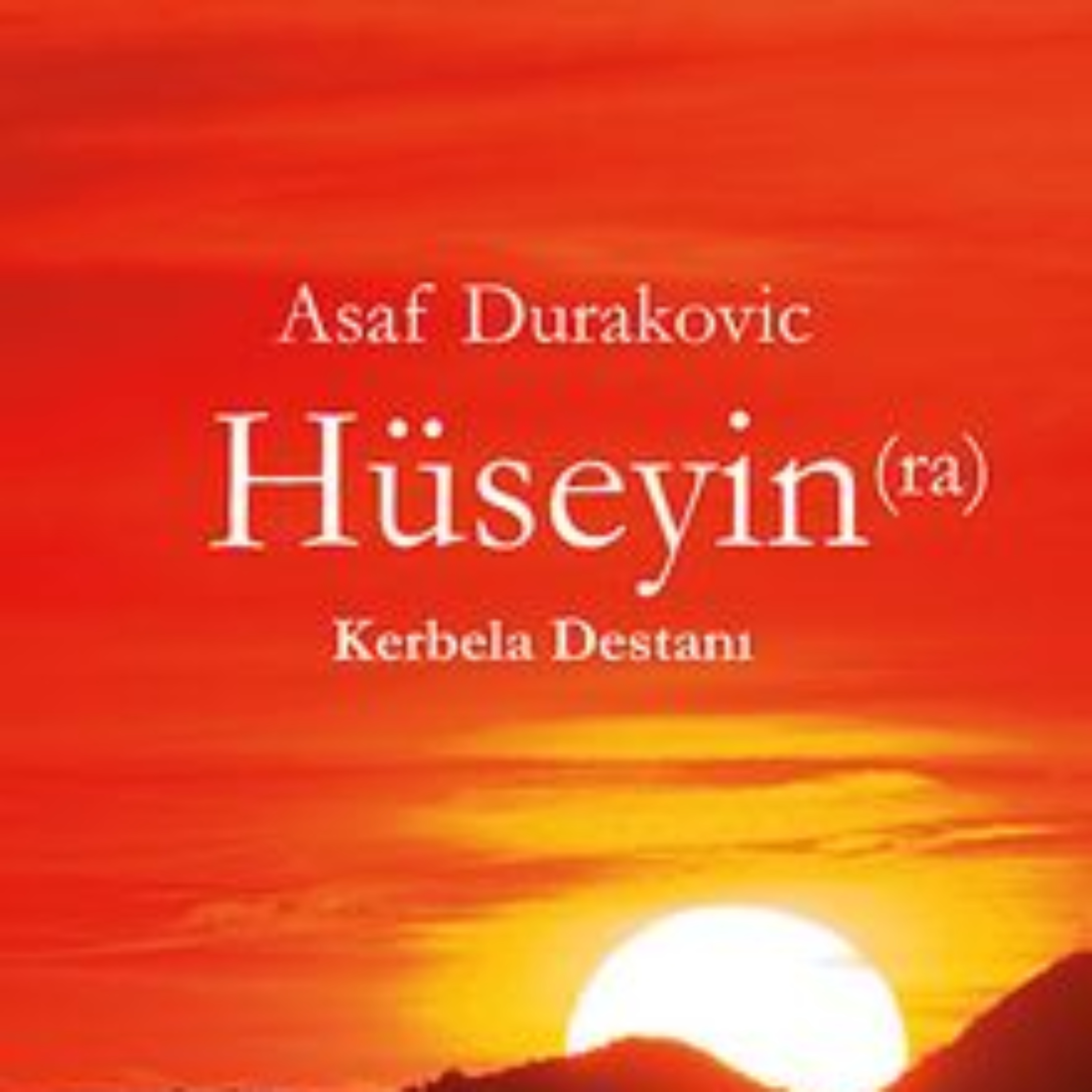 Hz. Hüseyin (ra) - Kerbela Destanı (Asaf Durakovic)