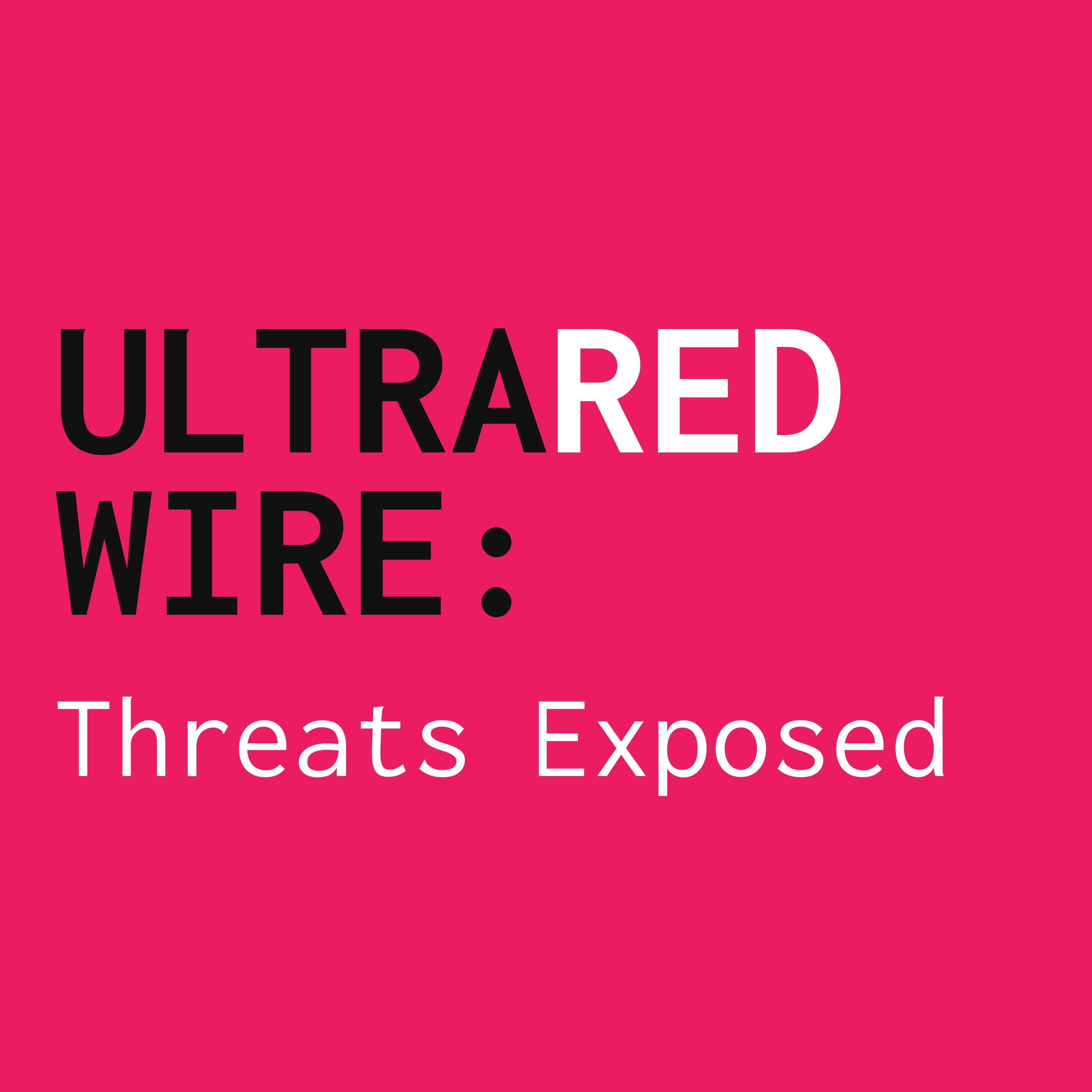 ULTRA RED Wire: Threats Exposed podcast artwork
