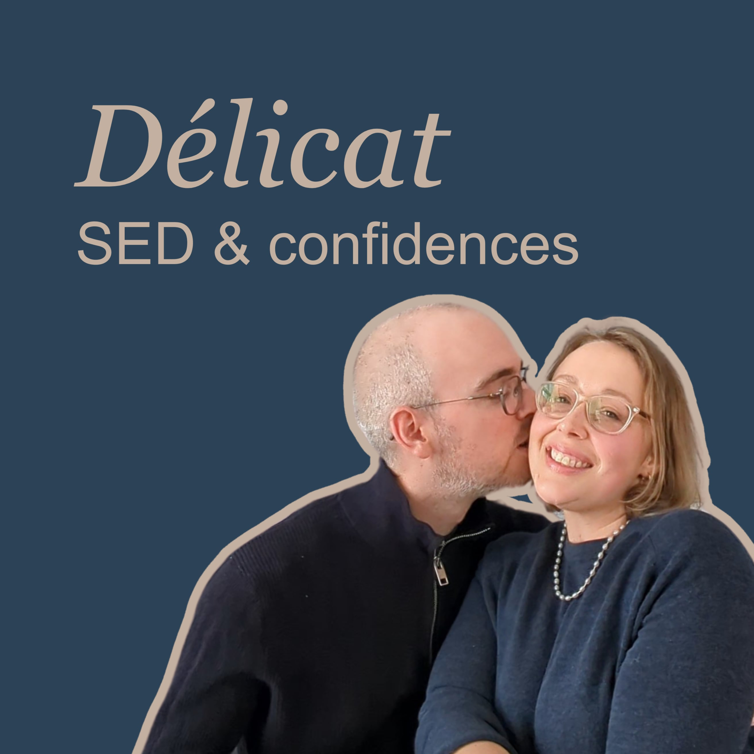Délicat - SED et confidences podcast artwork