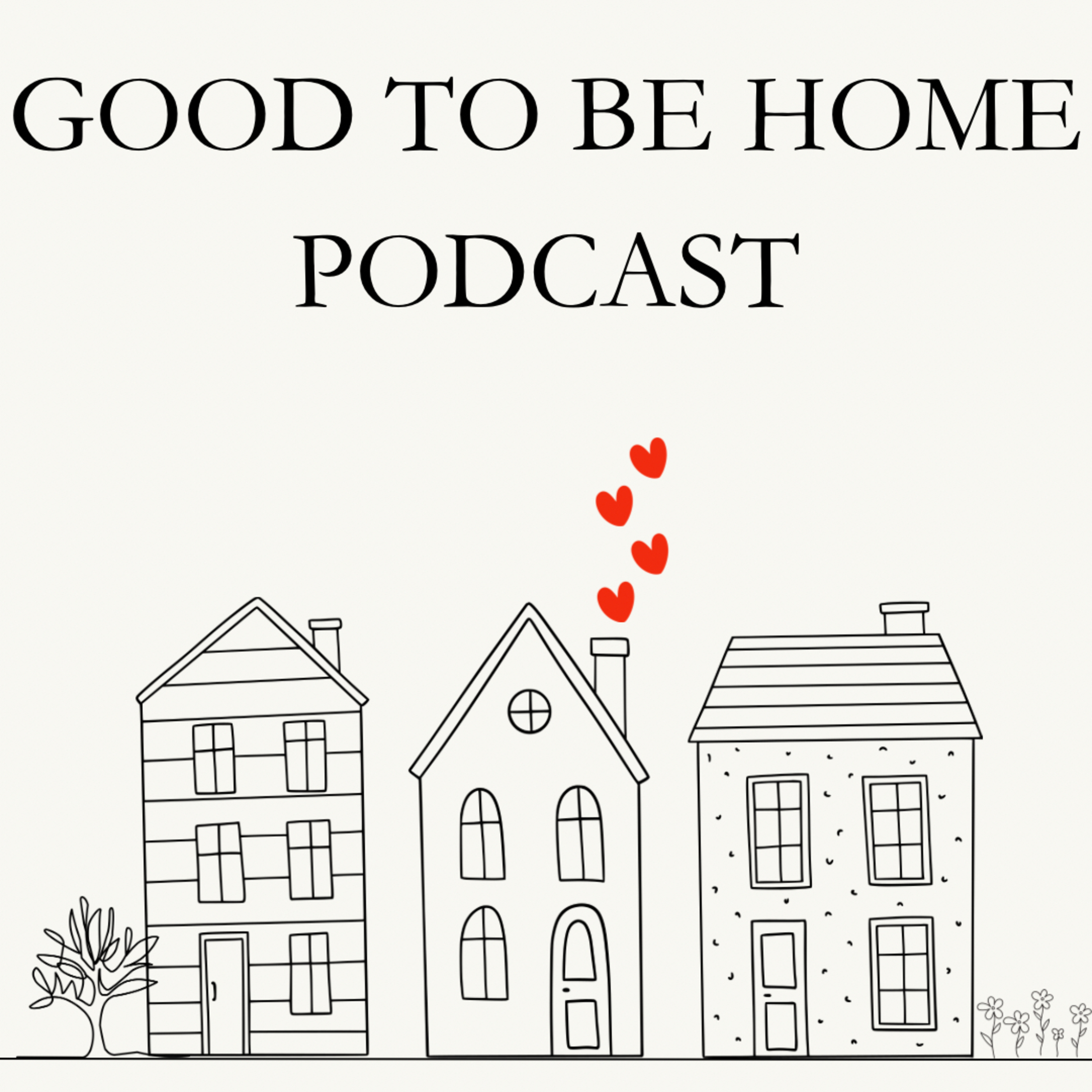 Good To Be Home podcast artwork
